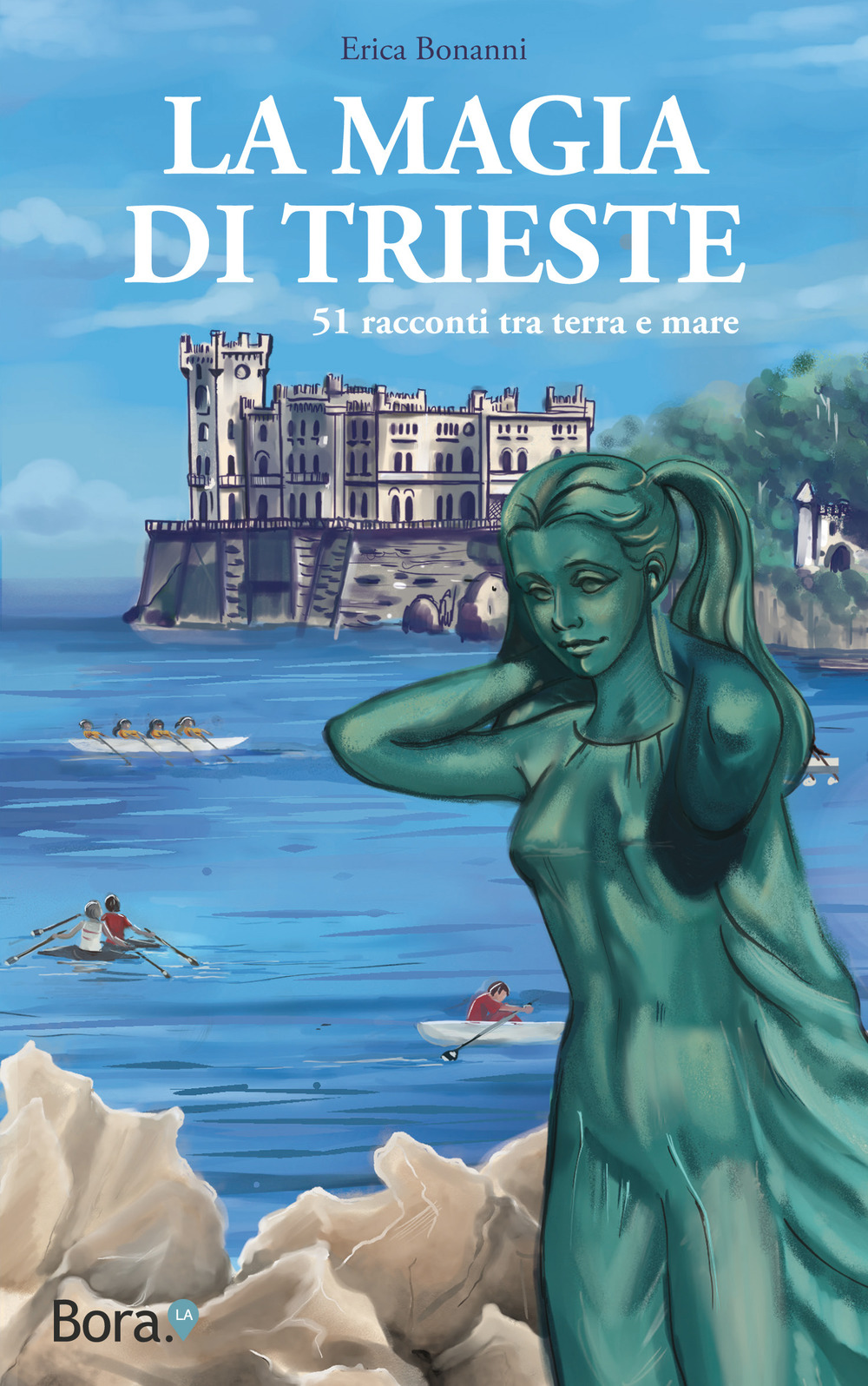 La magia di Trieste. 51 racconti tra terra e mare