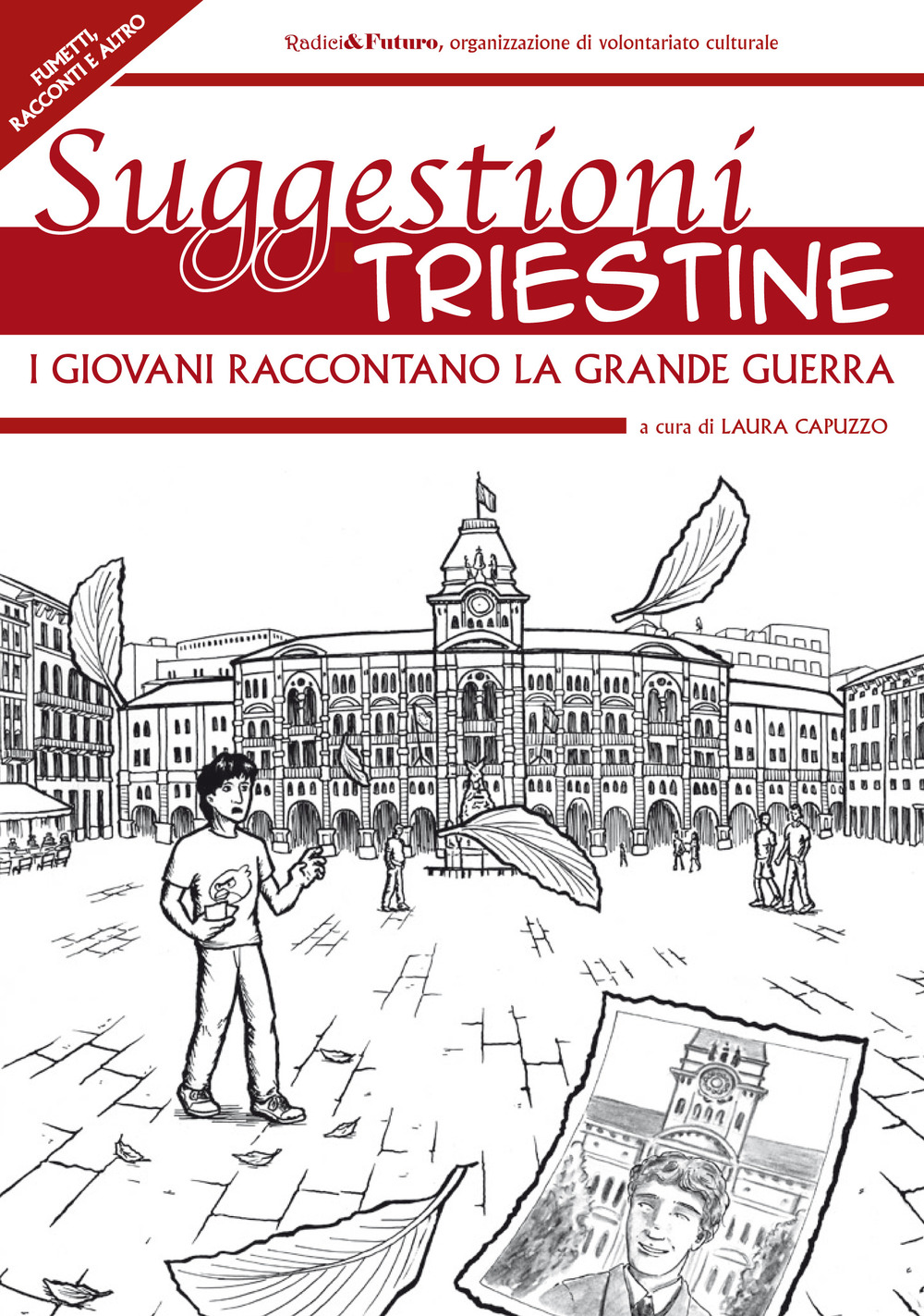 Suggestioni triestine. I giovani raccontano la grande guerra