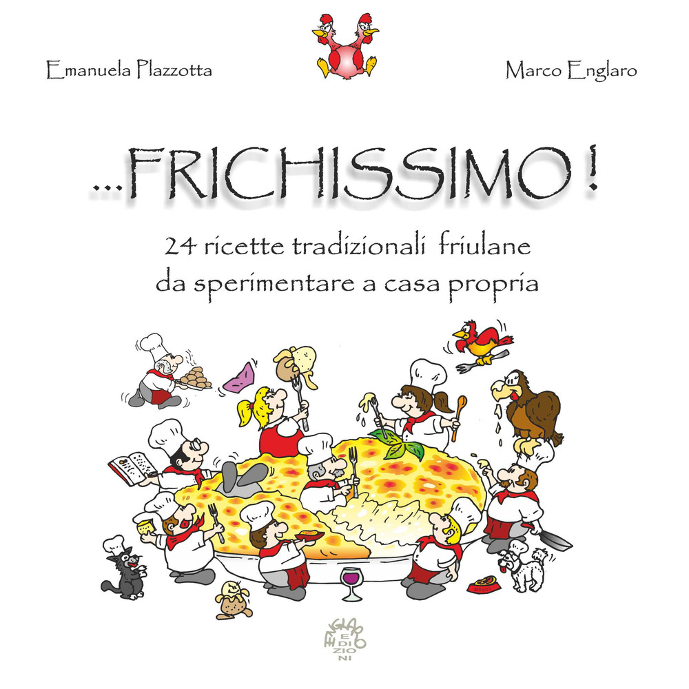 ... frichissimo! 24 ricette tradizionali friulane da sperimentare a casa propria