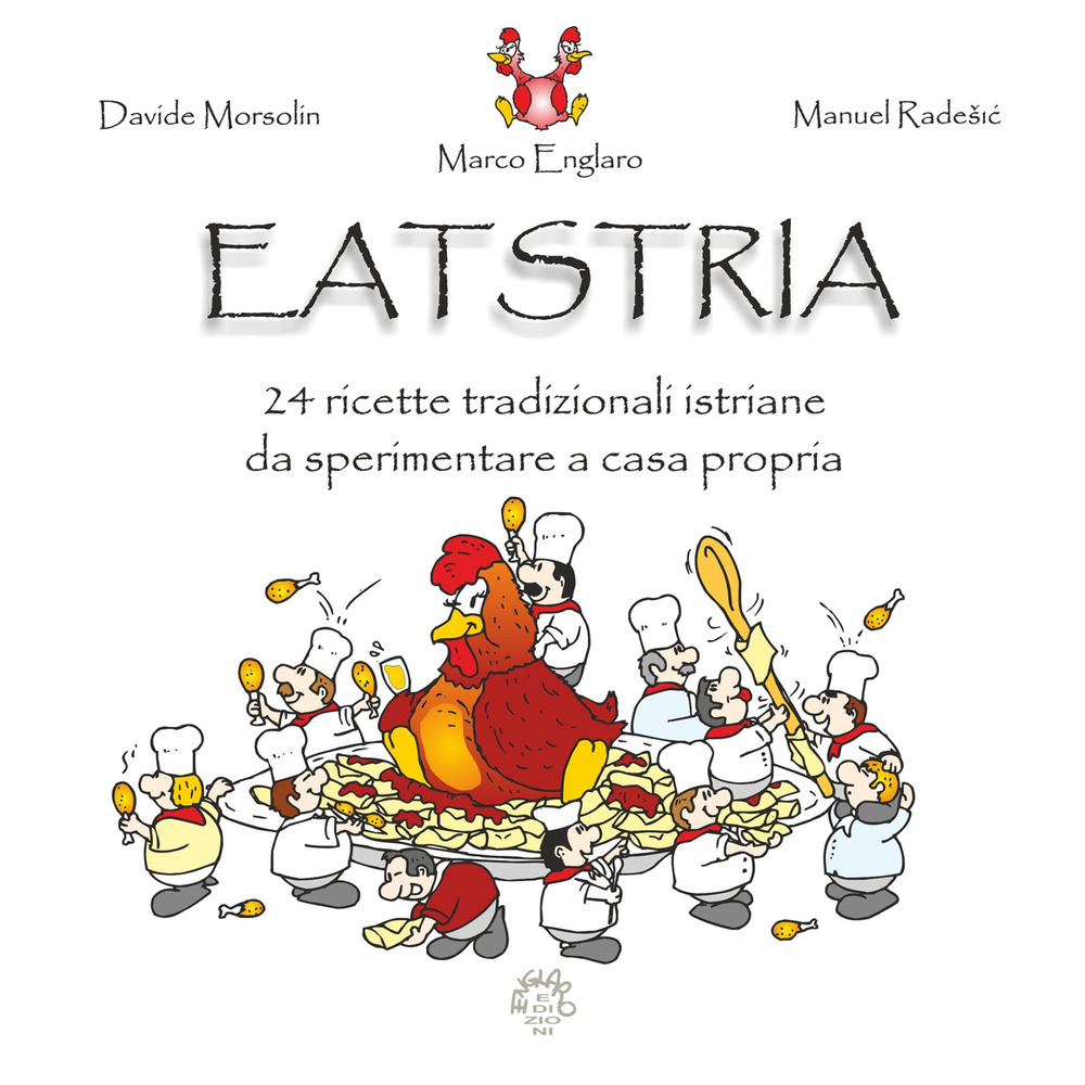 Eatstria. 24 ricette tradizionali istriani di sperimentare a casa propria