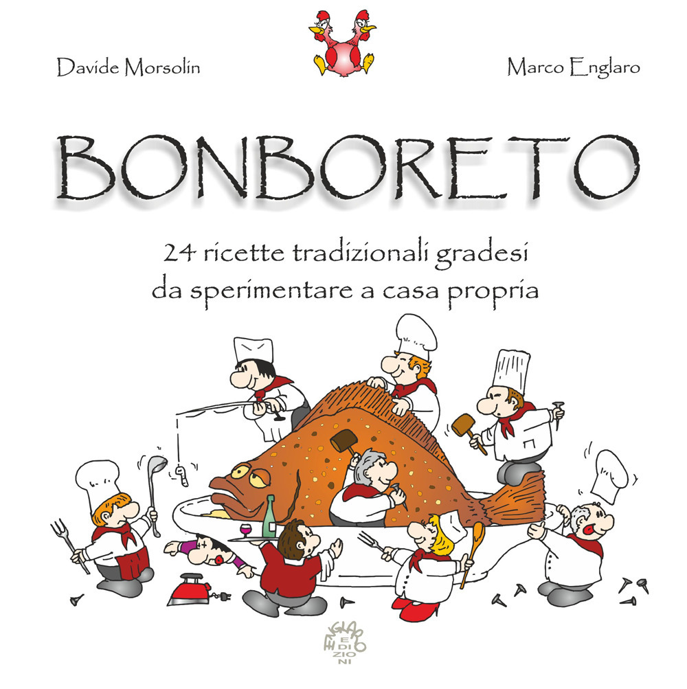 Bonboreto. 24 ricette tradizionali gradesi da sperimentare a casa propria