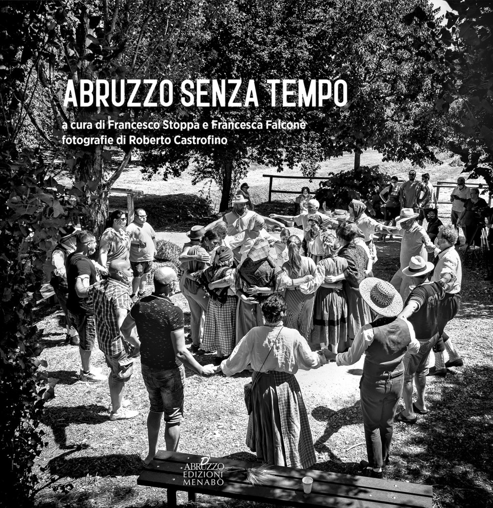 Abruzzo senza tempo. Ediz. illustrata