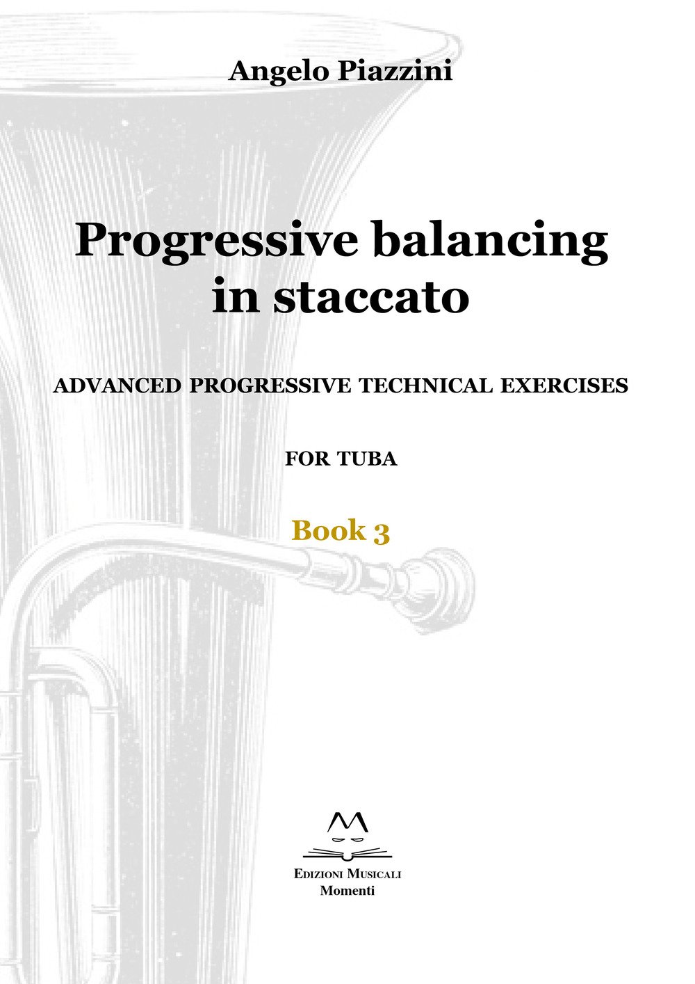 Progressive balancing in staccato. Advanced progressive technical exercises for tuba. Vol. 3