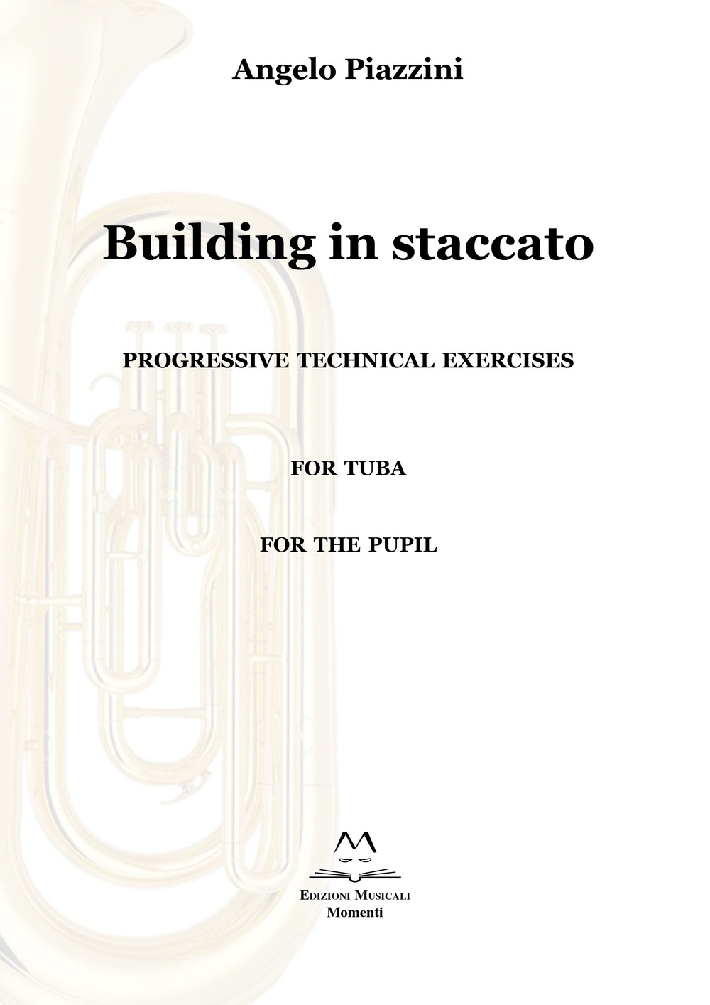 Building in staccato. Progressive techinacal exercises. For tuba. For the pupil