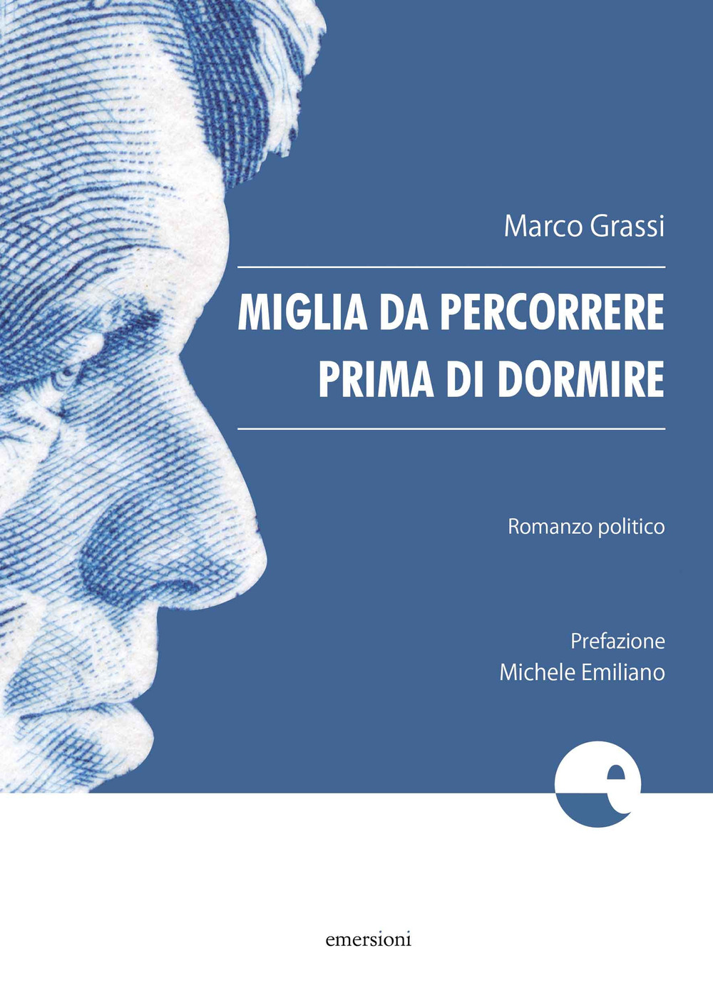 Miglia da percorrere prima di dormire. Romanzo politico