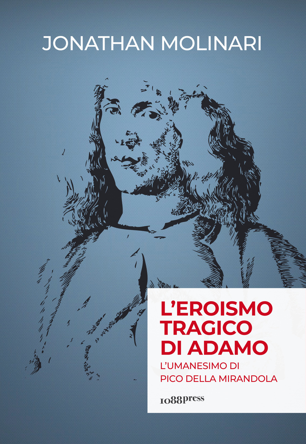 L'eroismo tragico di Adamo. L'umanesimo di Pico della Mirandola