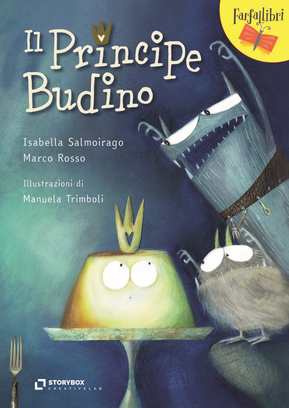 Il principe Budino - Isabella Salmoirago; Marco Rosso - Libro - Storybox