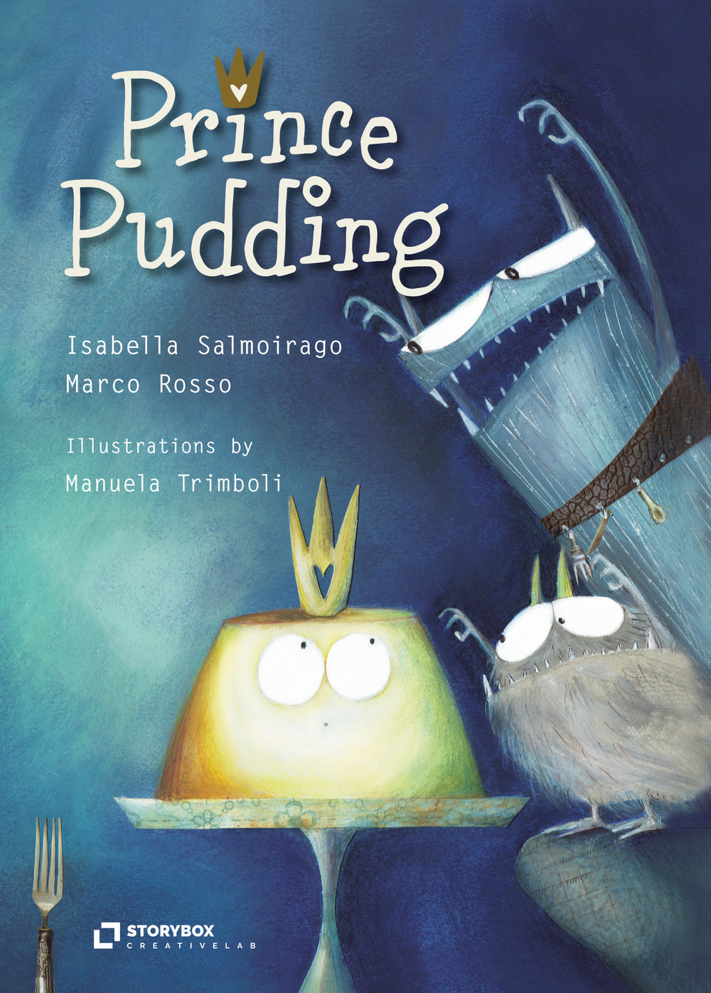 Prince Pudding - Isabella Salmoirago; Marco Antonio Rosso - Libro - Storybox