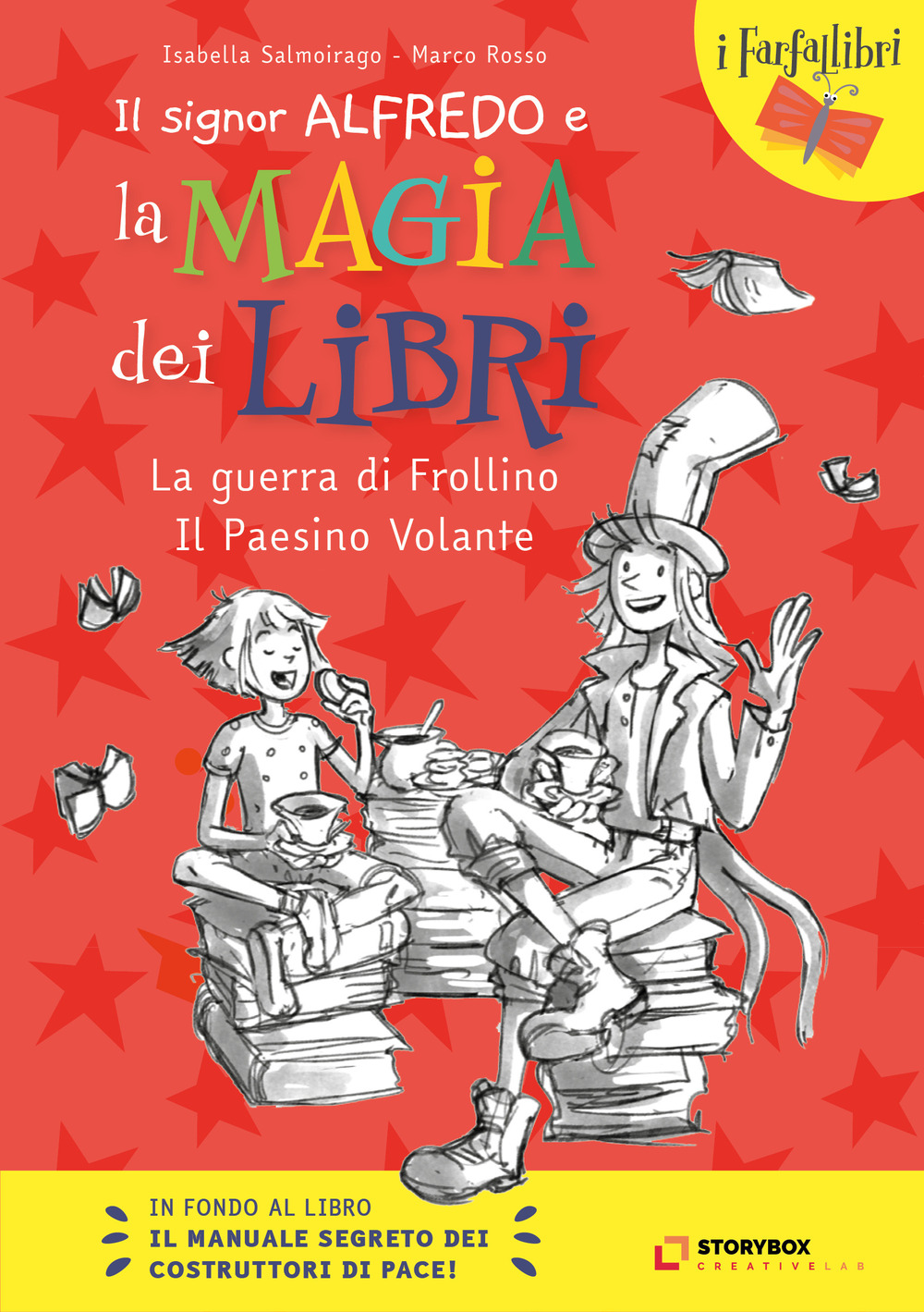 La guerra di Frollino e il Paesino Volante. Il signor Alfredo e la magia dei libri - Isabella Salmoirago; Marco Rosso - Libro - Storybox