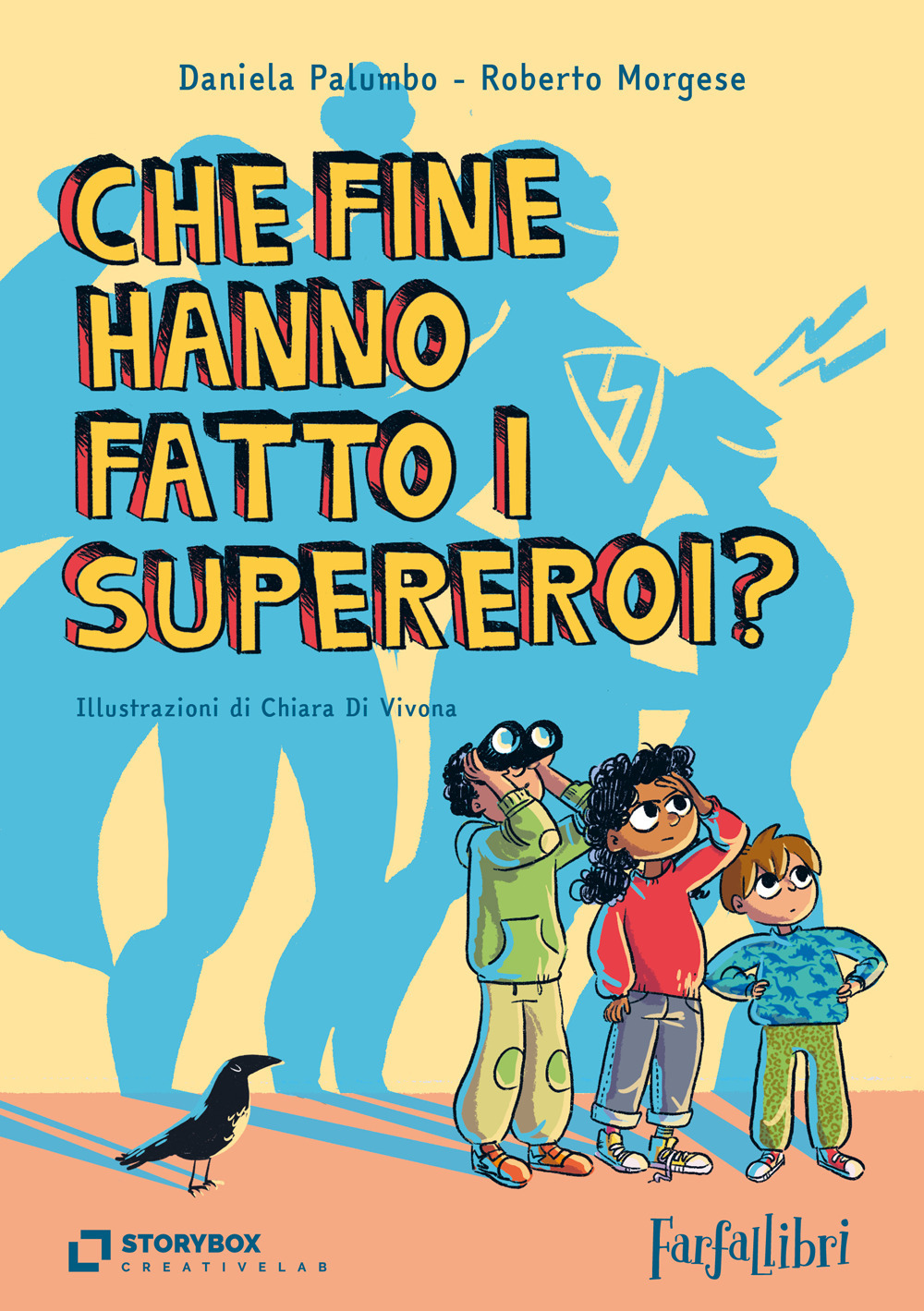 Che fine hanno fatto i supereroi? - Daniela Palumbo; Roberto Morgese - Libro - Storybox