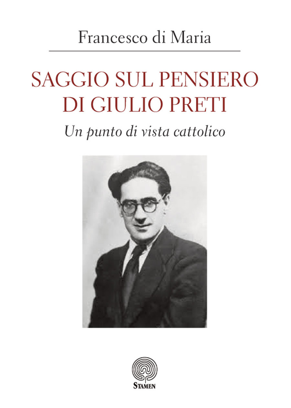 Saggio sul pensiero di Giulio Preti. Un punto di vista cattolico