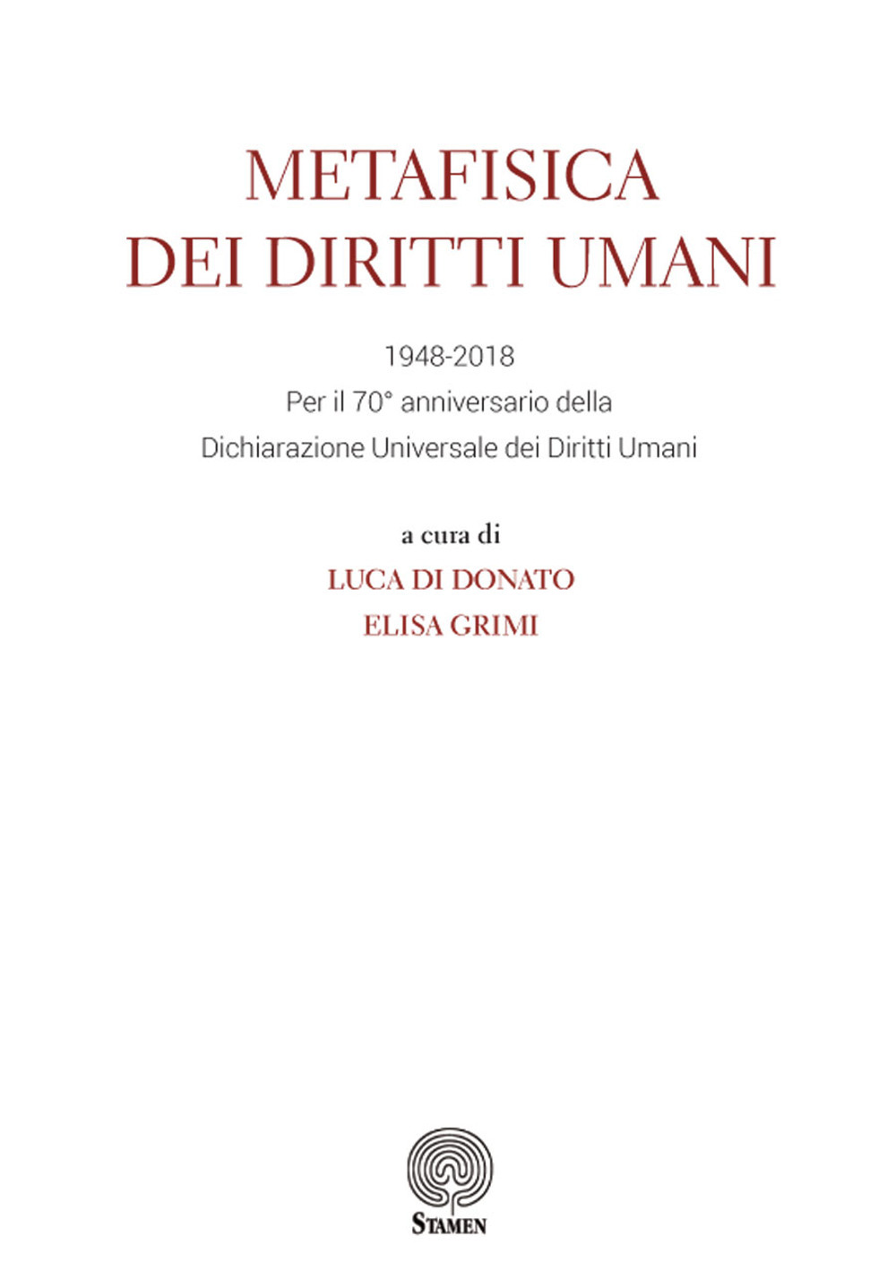 Metafisica dei diritti umani. 1948-2018. Per il 70° anniversario della Dichiarazione universale dei diritti umani