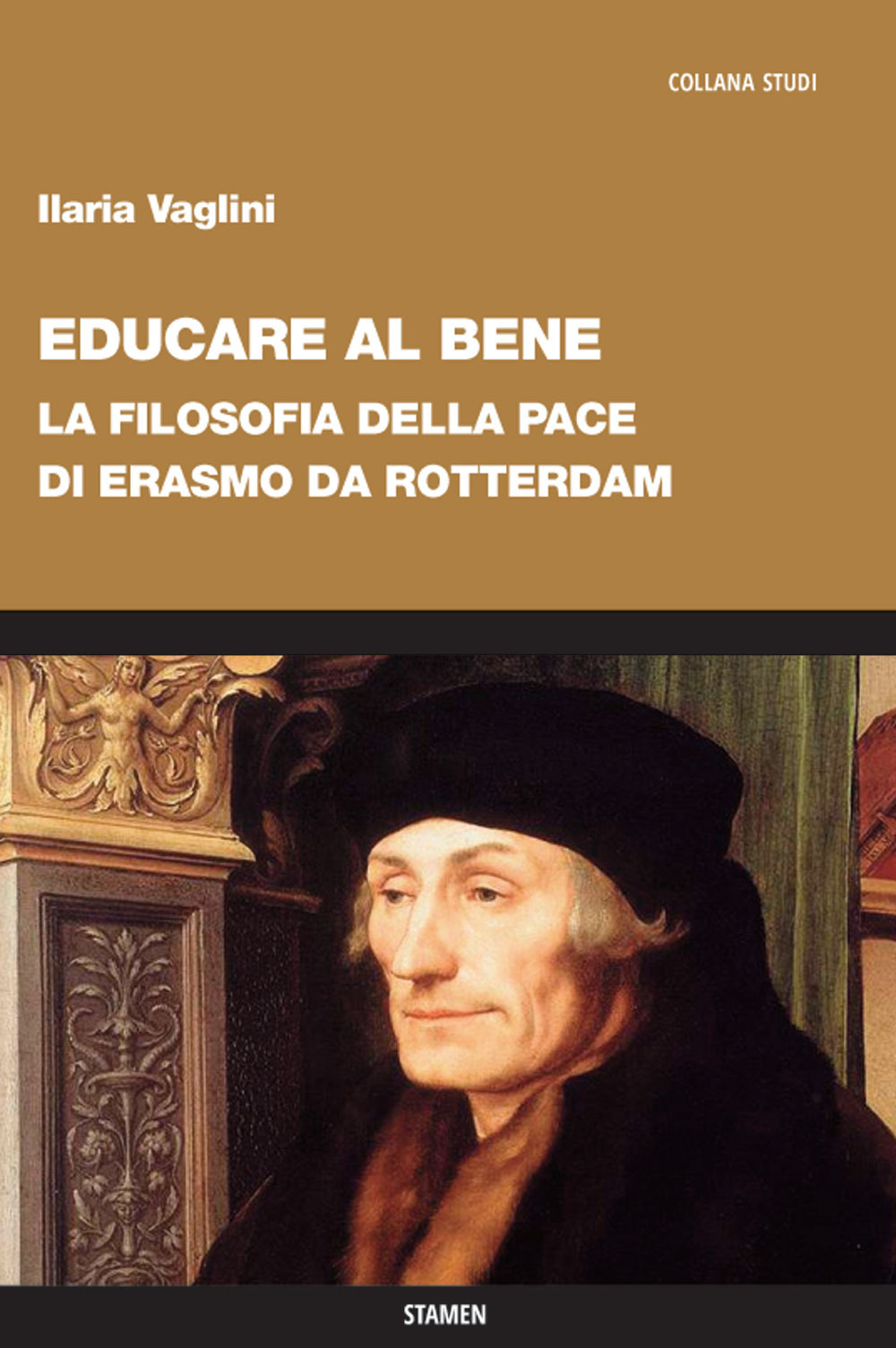 Educare al bene. La filosofia della pace di Erasmo da Rotterdam