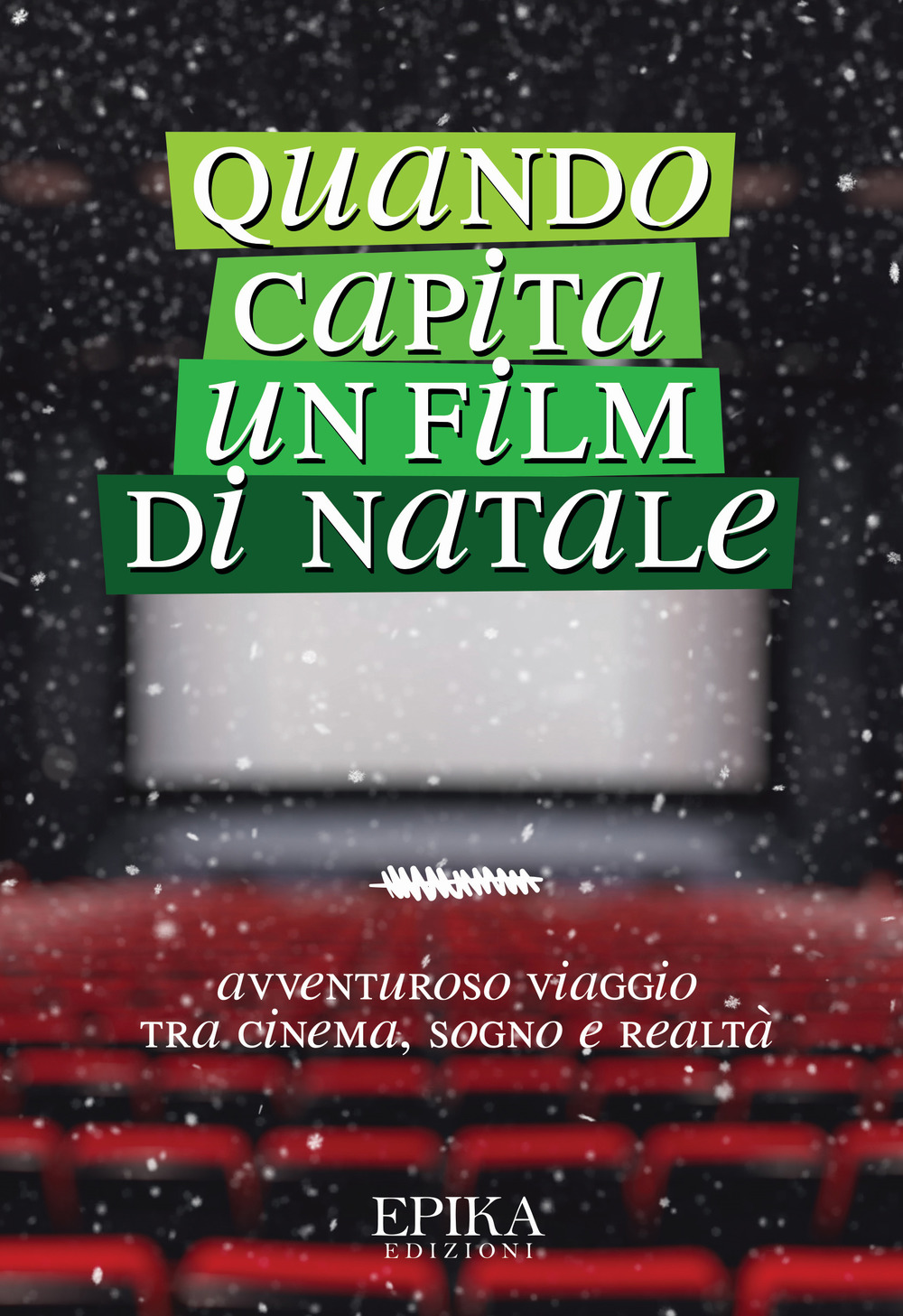 Quando capita un film di Natale. Avventuroso viaggio tra cinema, sogno e realtà