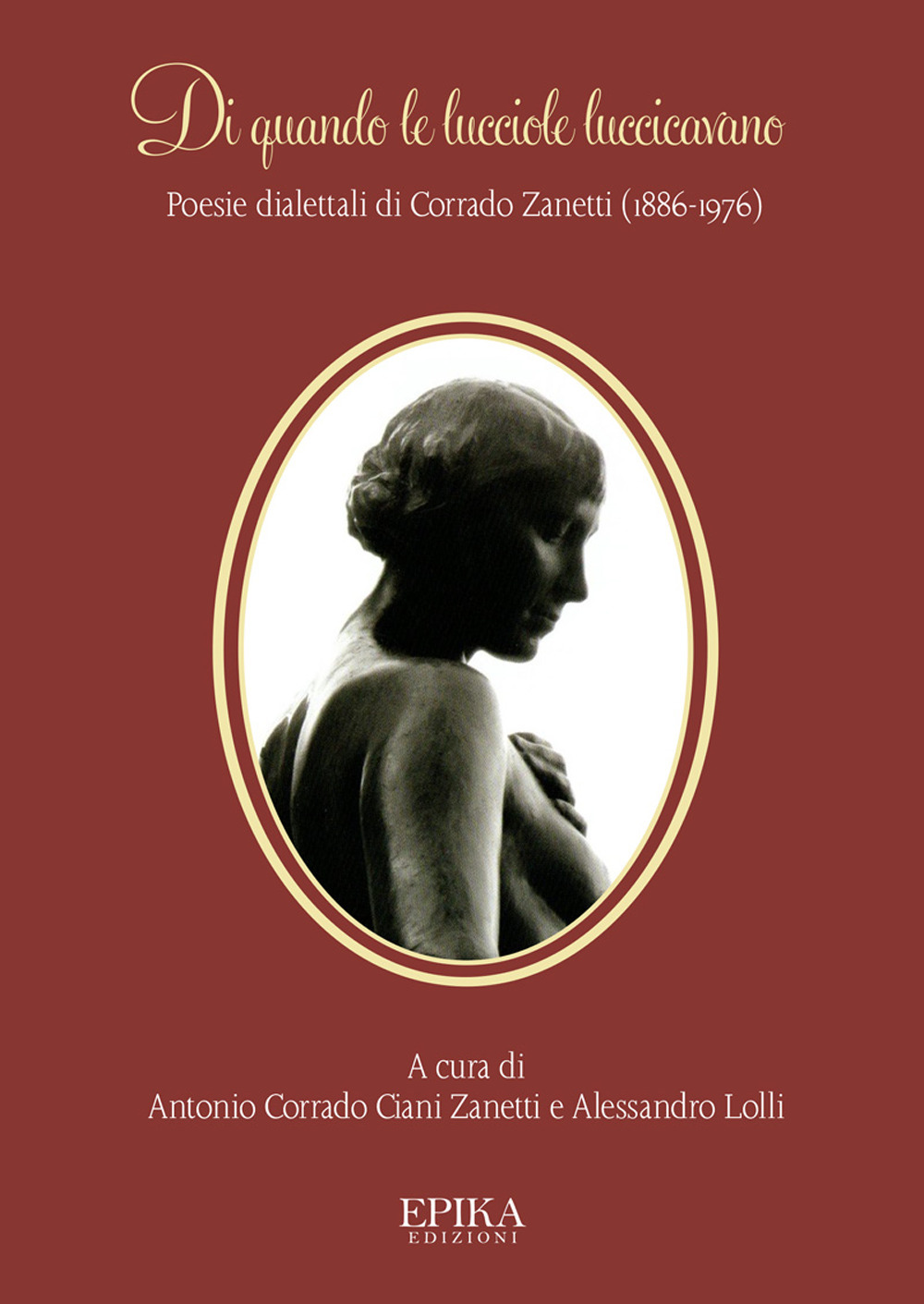 Di quando le lucciole luccicavano. Poesie dialettali di Corrado Zanetti (1886-1976)