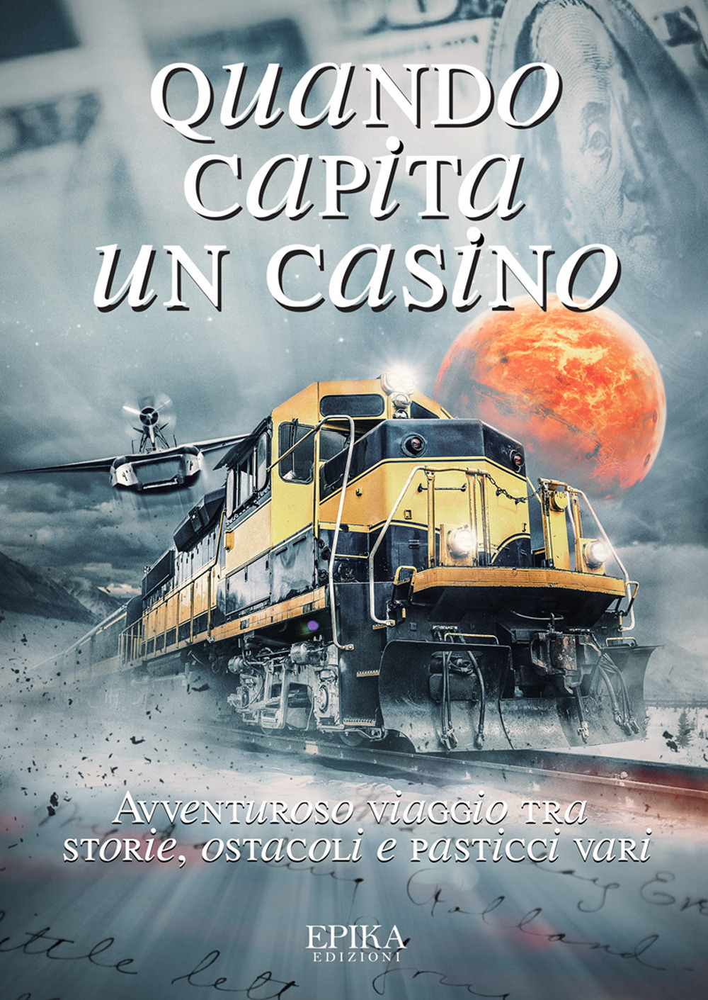 Quando capita un casino. Avventuroso viaggio tra storie, ostacoli e pasticci vari