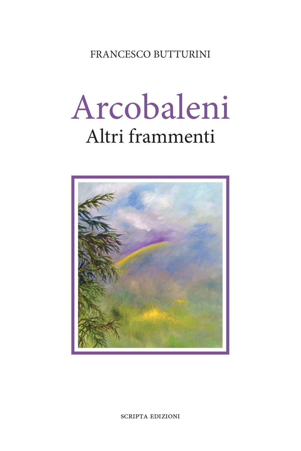 Arcobaleni. Altri frammenti