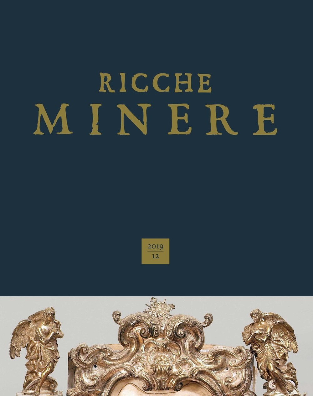 Ricche minere. Rivista semestrale di storia dell'arte (2019). Vol. 12