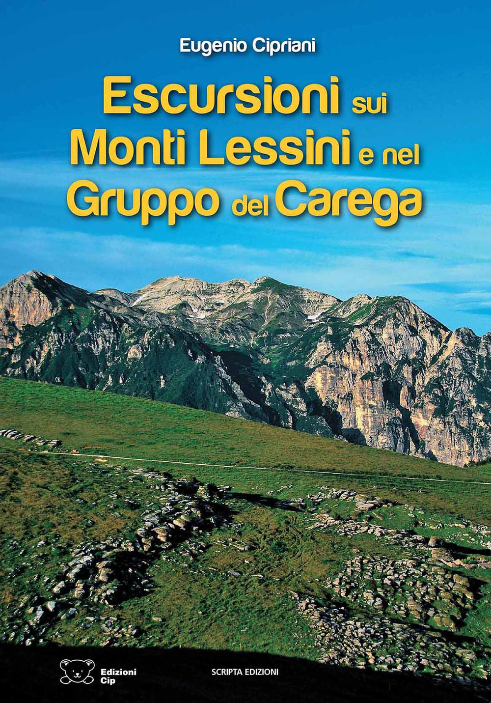 Escursioni sui monti lessini e nel Gruppo del Carega - Eugenio Cipriani - Libro - Scripta