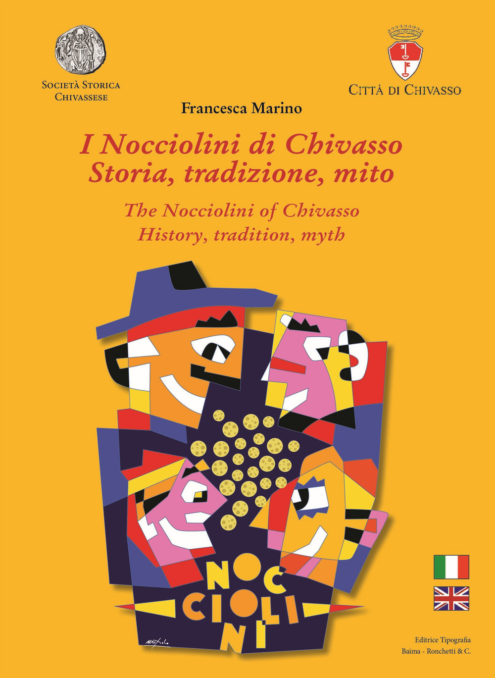 I Nocciolini di Chivasso. Storia, tradizione, mito-The Nocciolini of Chivasso. History, tradition, myth. Ediz. bilingue