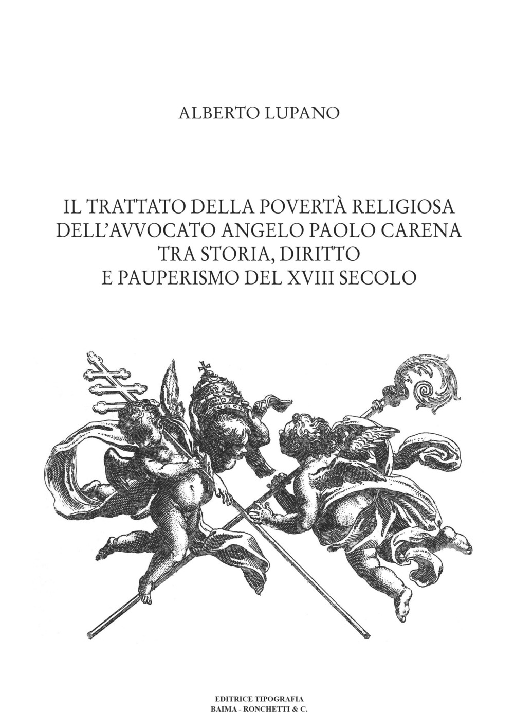 Il trattato della povertà religiosa dell'avvocato Angelo Paolo Carena. Tra storia, diritto e pauperismo del XVIII secolo