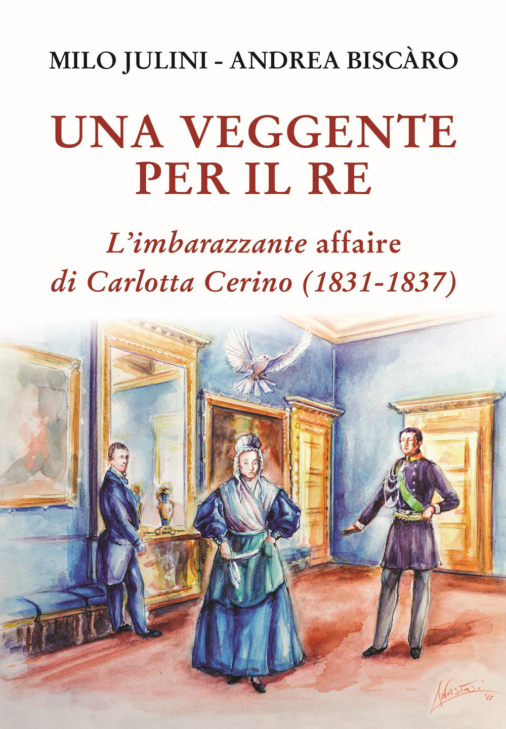 Una veggente per il re. L'imbarazzante affaire di Carlotta Cerino (1831-1837)