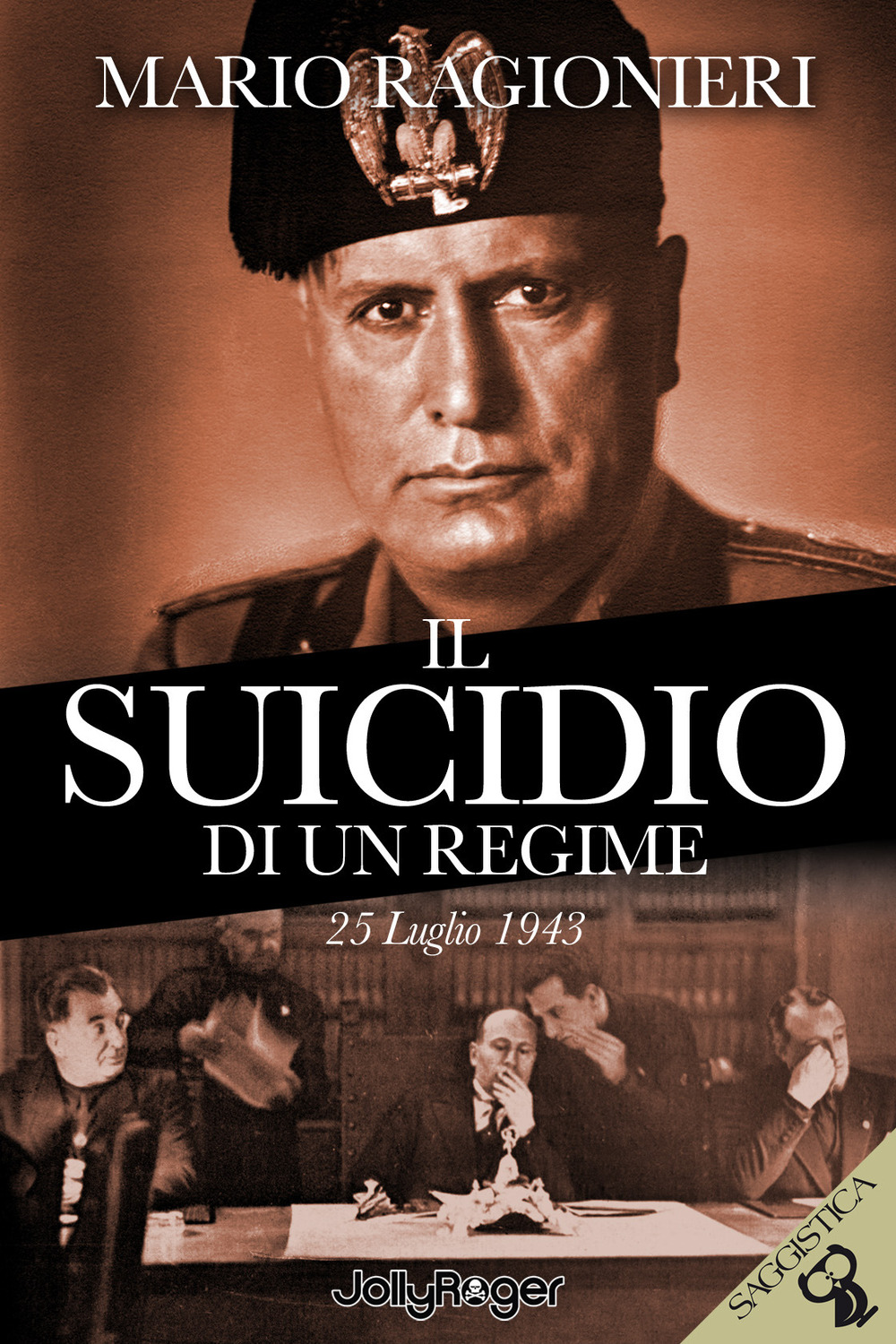 Il suicidio di un regime. 25 Luglio 1943. Con segnalibro