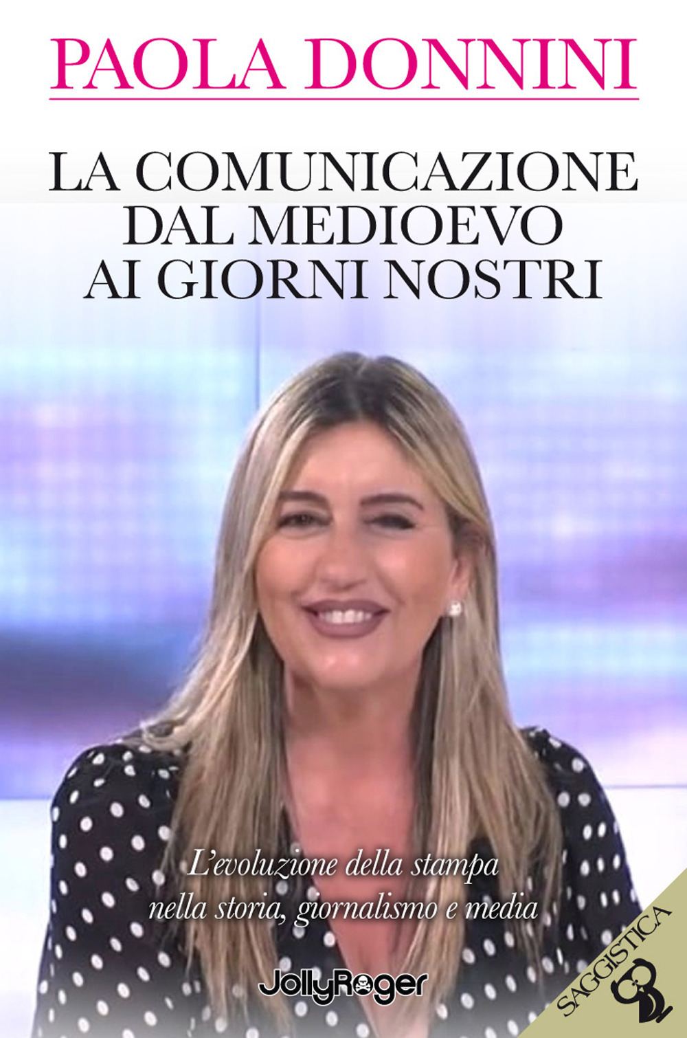 La comunicazione dal Medioevo ai giorni nostri. L'evoluzione della stampa nella storia, giornalismo e media. Con Segnalibro