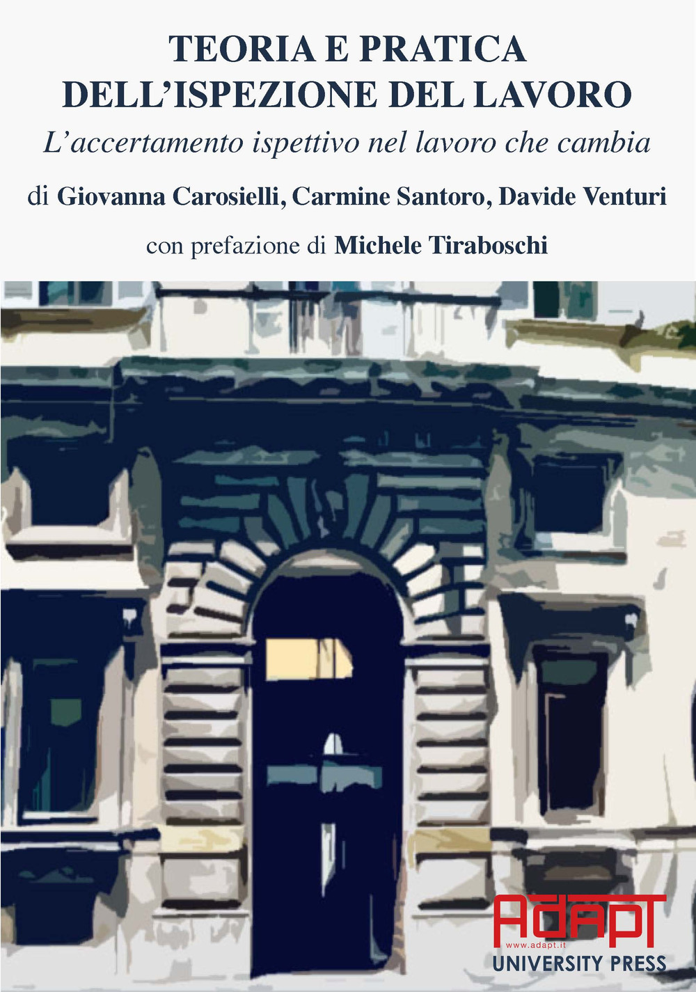 Teoria e pratica dell'ispezione del lavoro. L'accertamento ispettivo nel lavoro che cambia