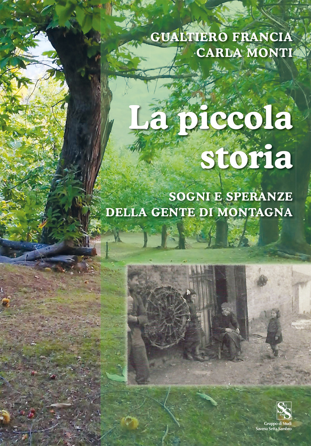 La piccola storia. Sogni e speranze della gente di montagna