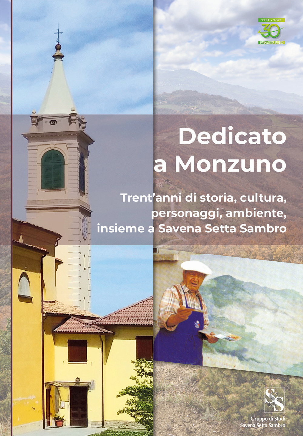 Dedicato a Monzuno. Trent'anni di storia, cultura, personaggi, ambiente, insieme a Savena Setta Sambro