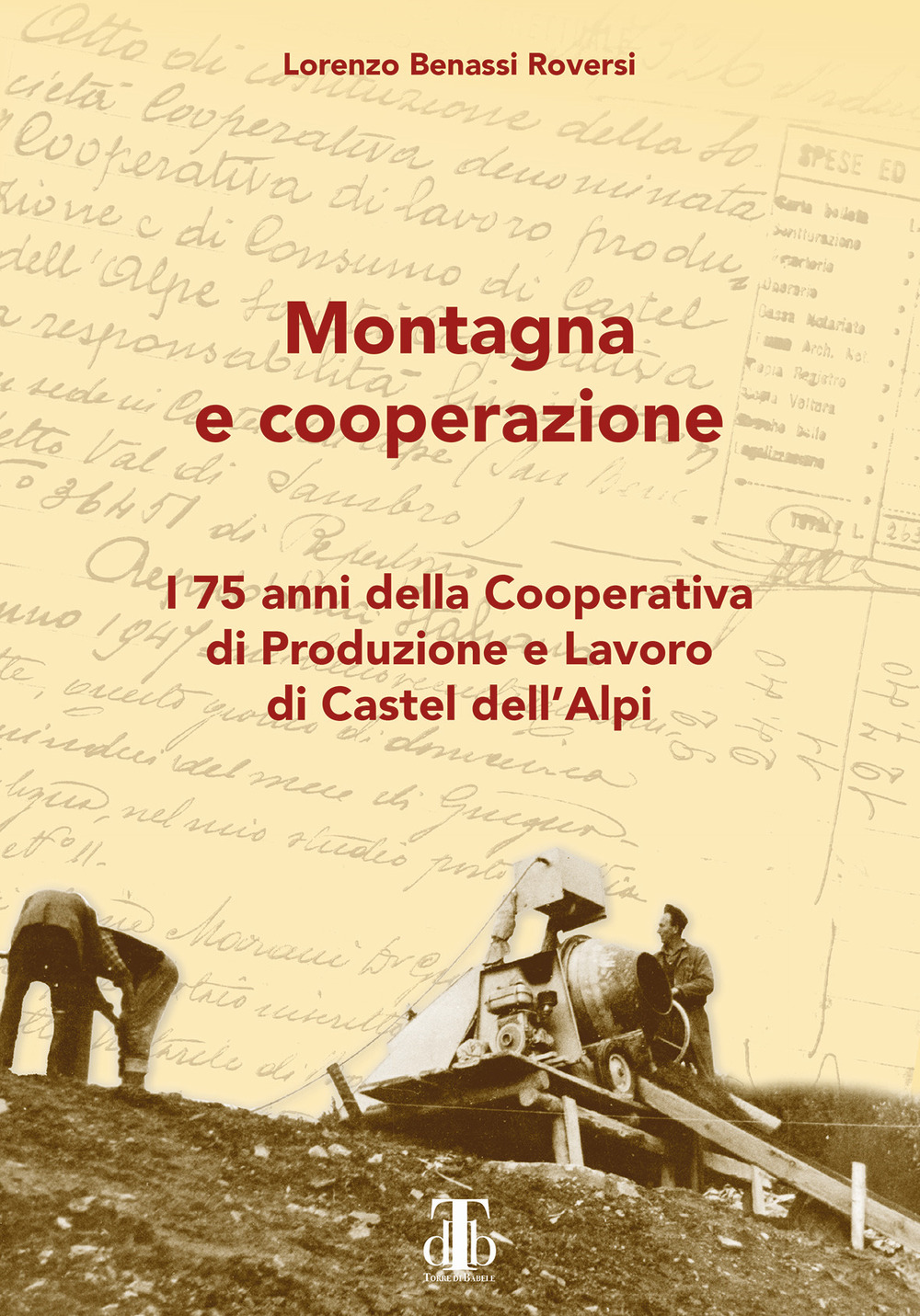 Montagna e cooperazione. I 75 anni della Cooperativa di Produzione e Lavoro di Castel dell'Alpi