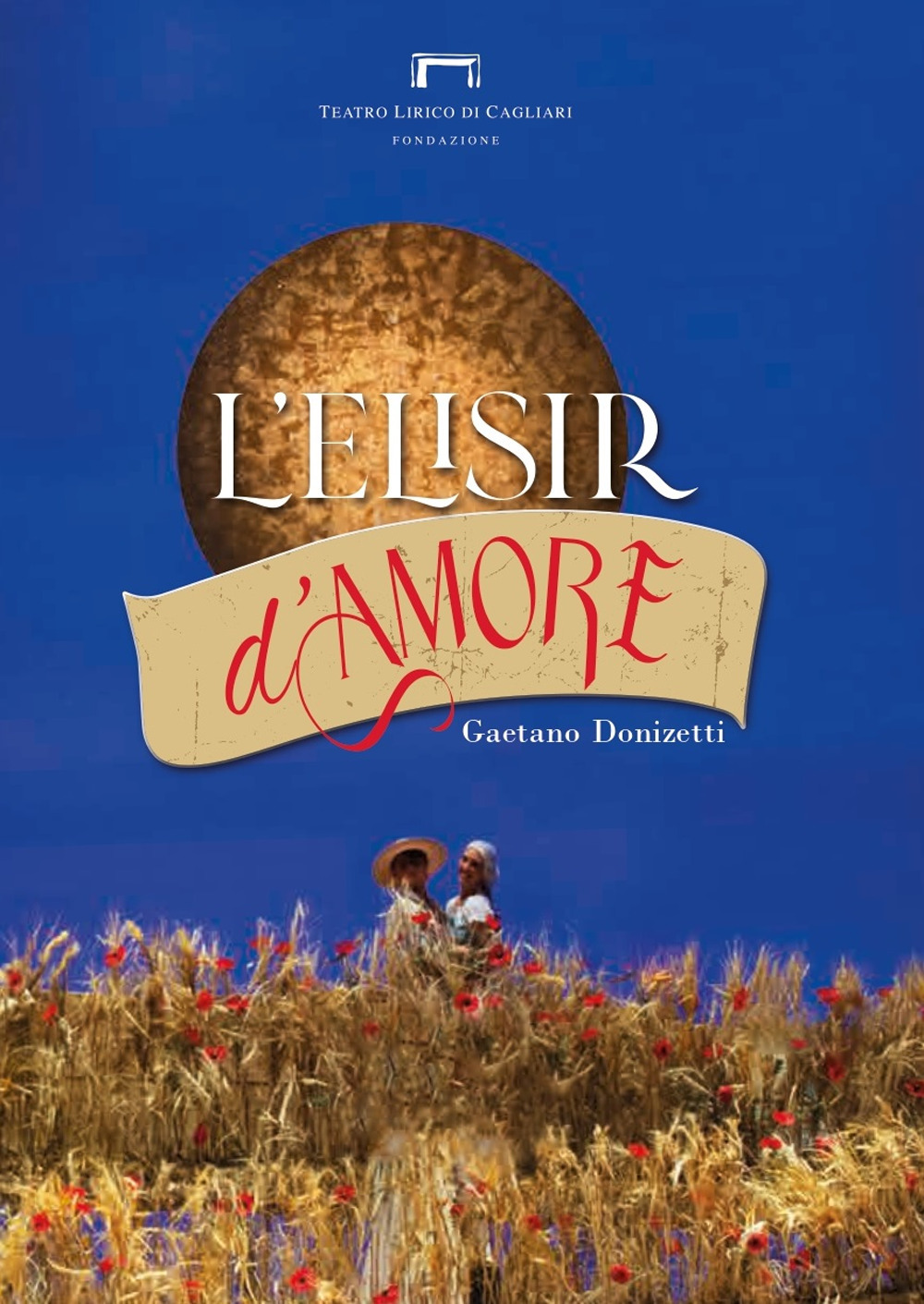 L'elisir d'amore di Gaetano Donizetti. Programma di sala del Teatro Lirico di Cagliari - Libro - Fondazione Teatro Lirico di Cagliari