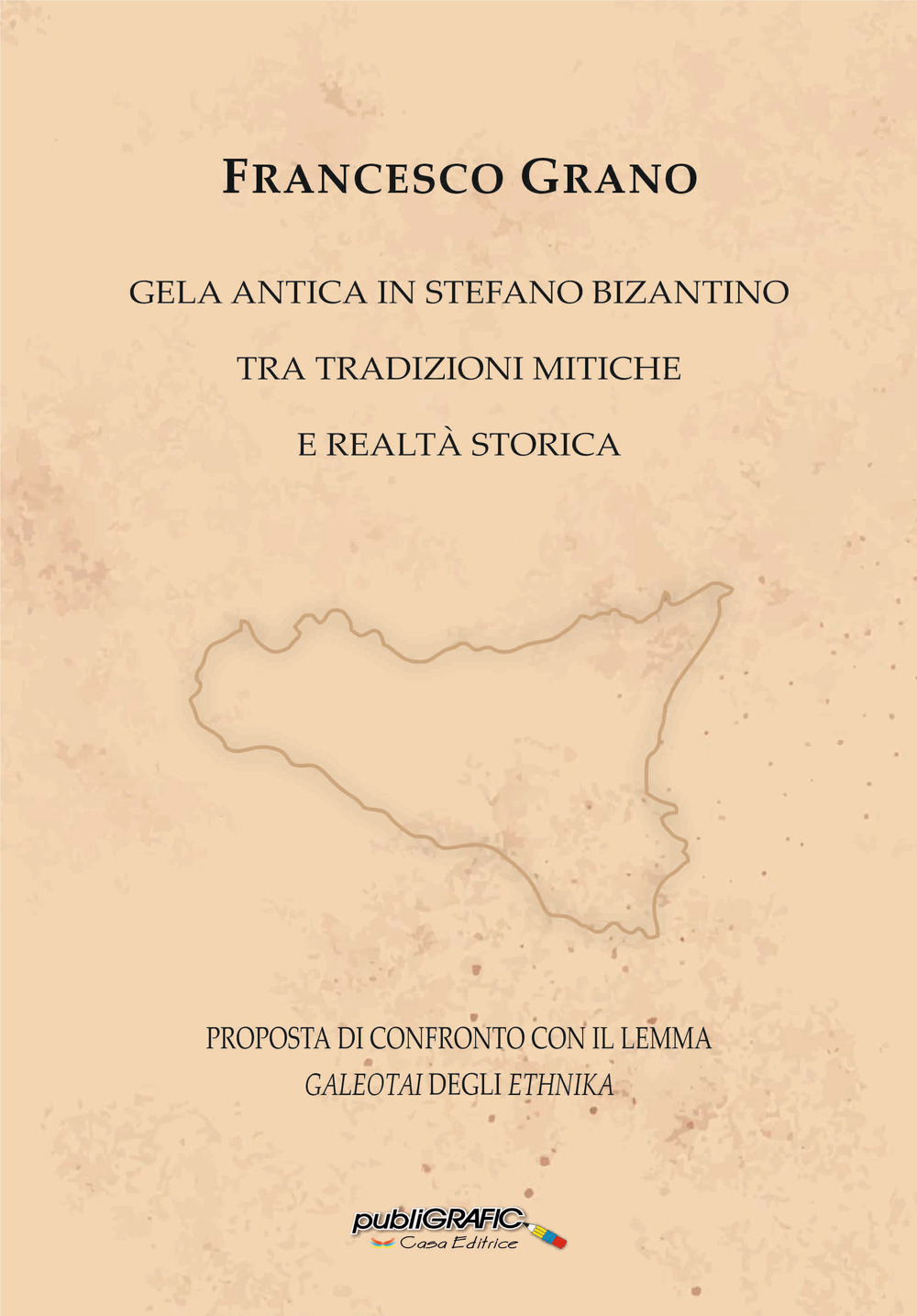 Gela antica in Stefano Bizantino tra tradizioni mitiche e realtà storica. Proposta di confronto con il lemma galeotai degli ethnika