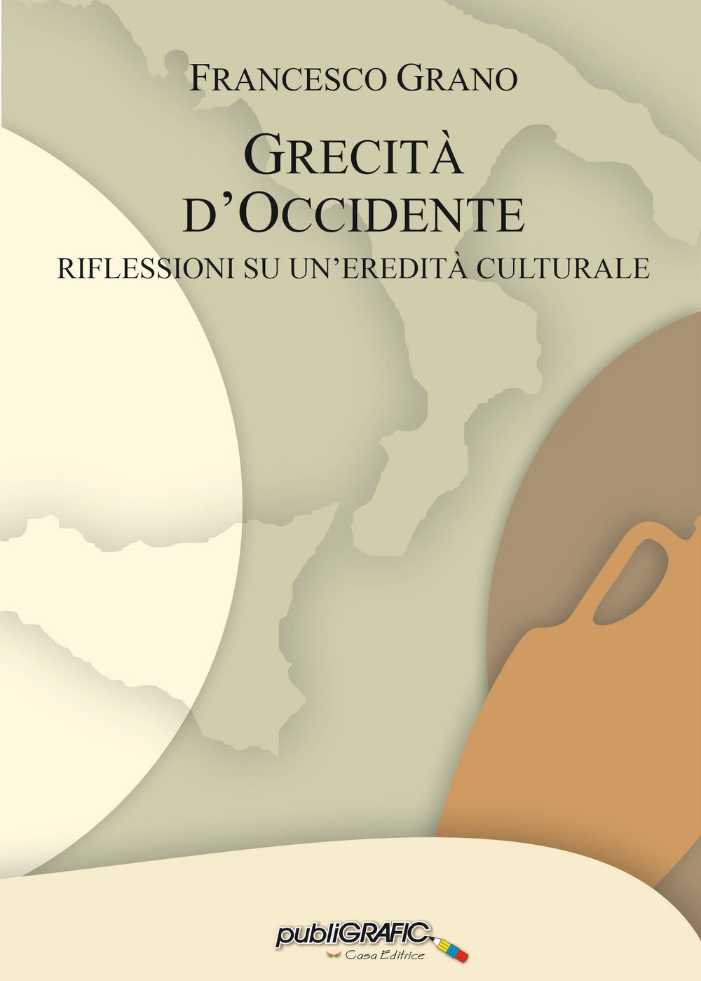Grecità d'Occidente. Riflessioni su un'eredità culturale