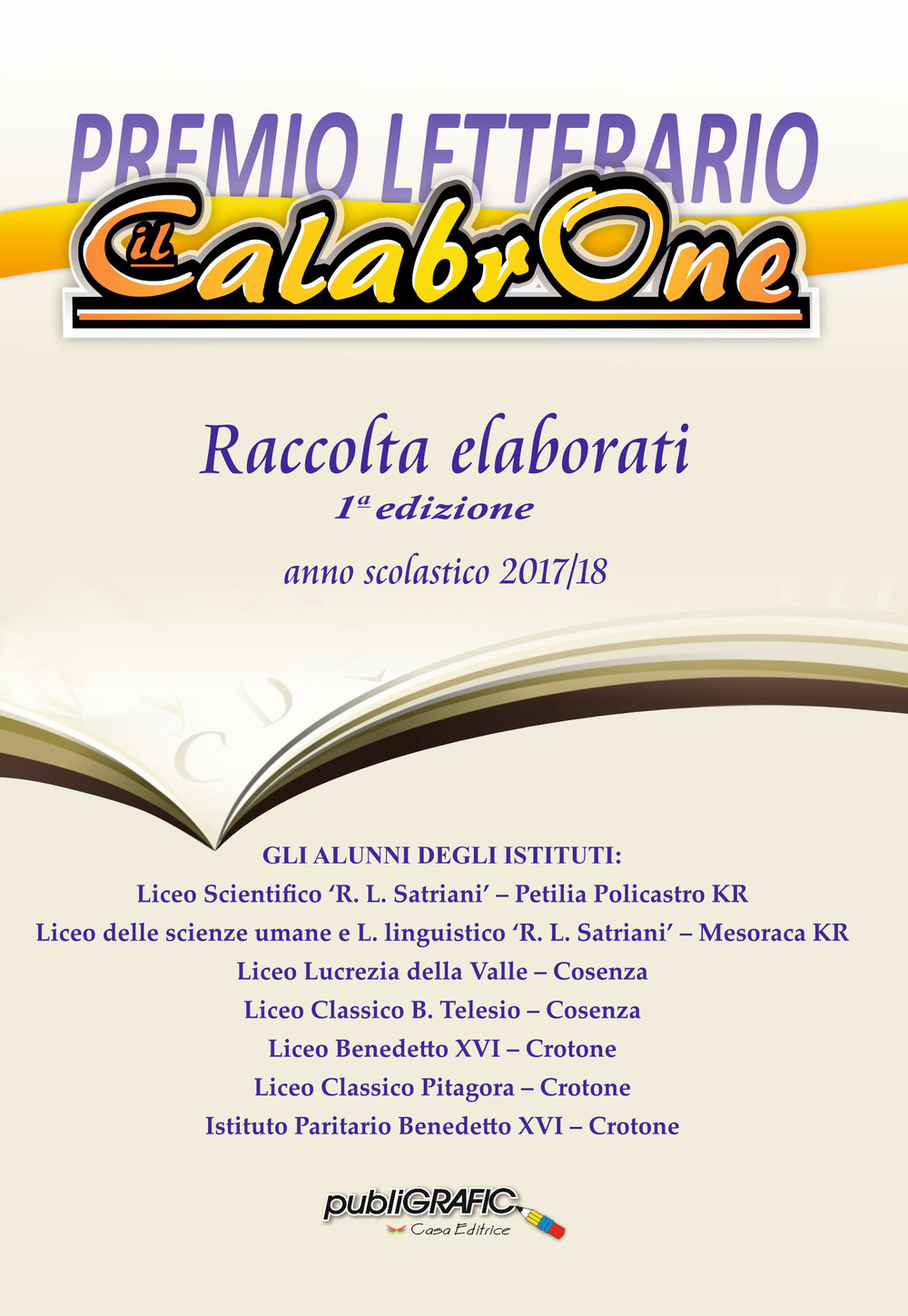 Premio letterario «Il Calabrone». Raccolta elaborati 1ª edizione 2017/2018. Ediz. per la scuola