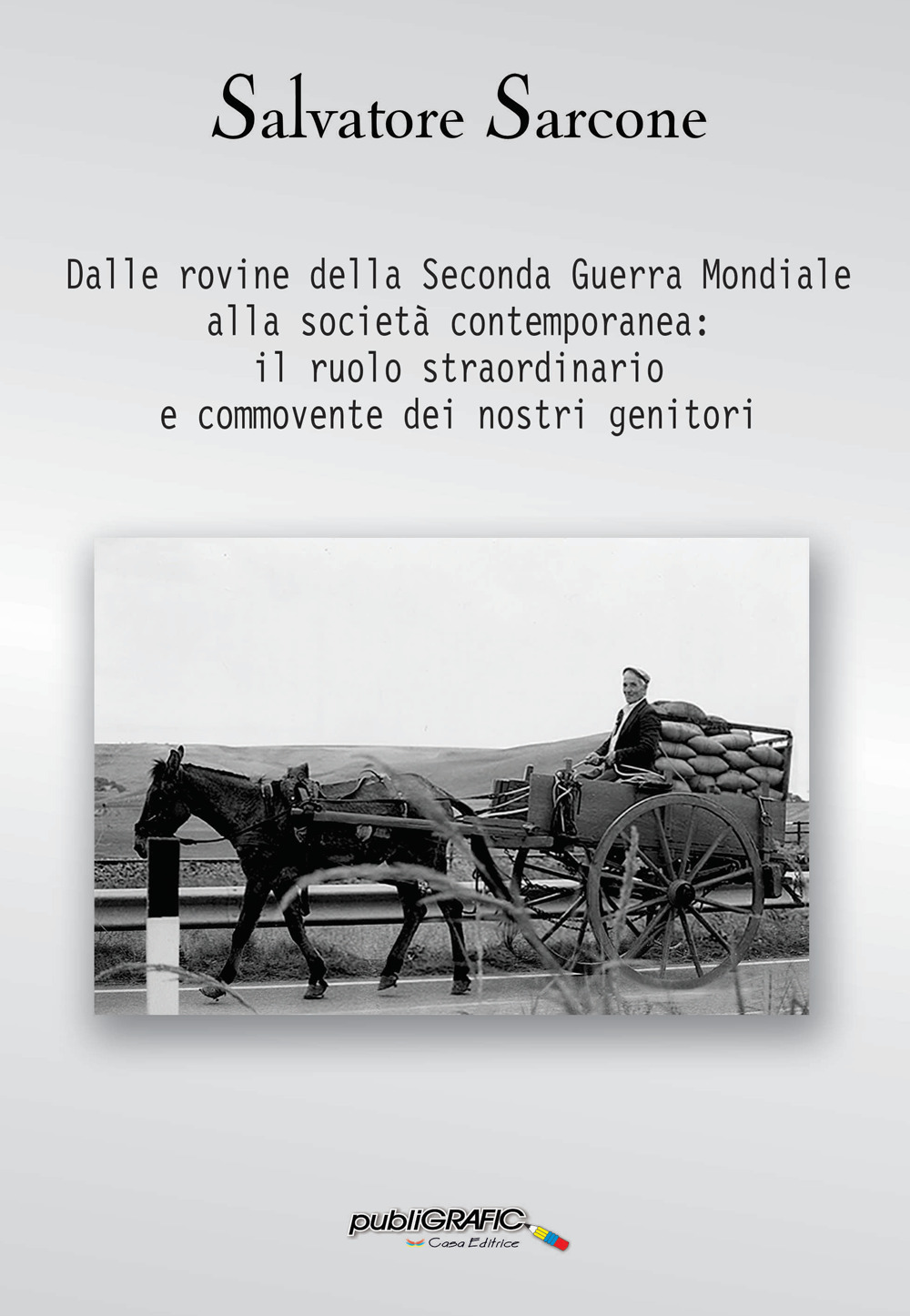 Dalle rovine della Seconda Guerra Mondiale alla società contemporanea. Il ruolo straordinario e commovente dei nostri genitori