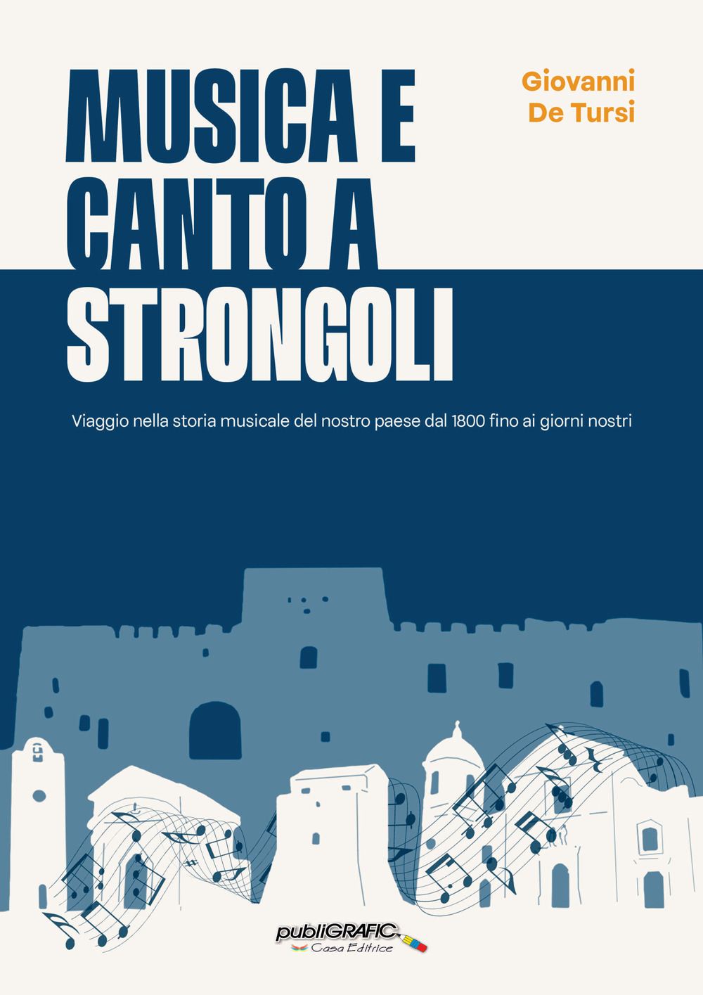 Musica e canto a Strongoli. Viaggio nella storia musicale del nostro paese dal 1800 fino ai giorni nostri