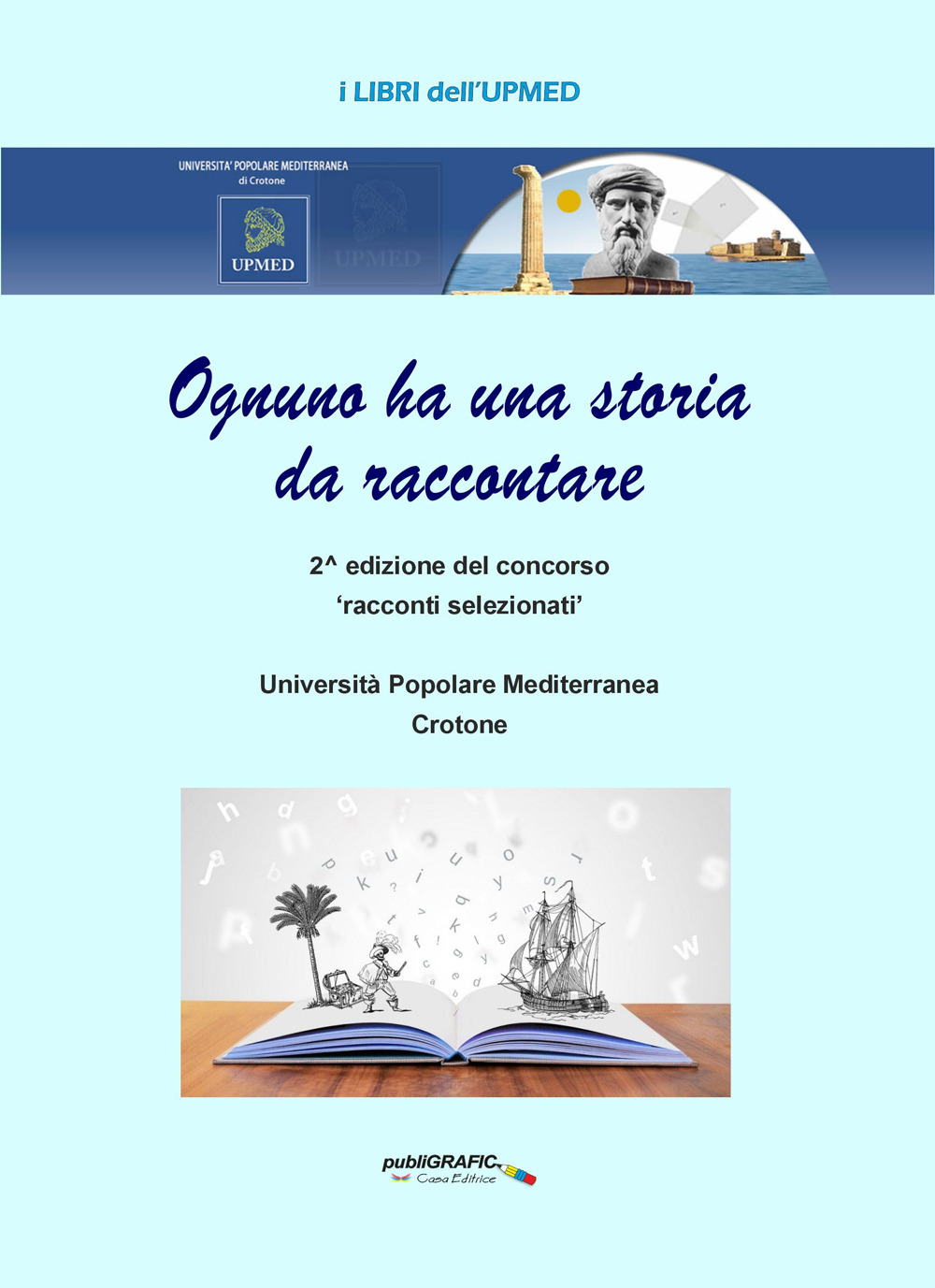Ognuno ha una storia da raccontare. 2^ edizione del concorso «racconti selezionati». Ediz. per la scuola