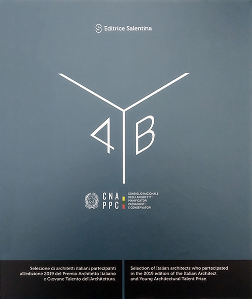 Yearbook 4. Selezione di architetti italiani partecipanti all'edizione 2019 del premio Architetto italiano e giovane talento dell'architettura. Ediz. bilingue