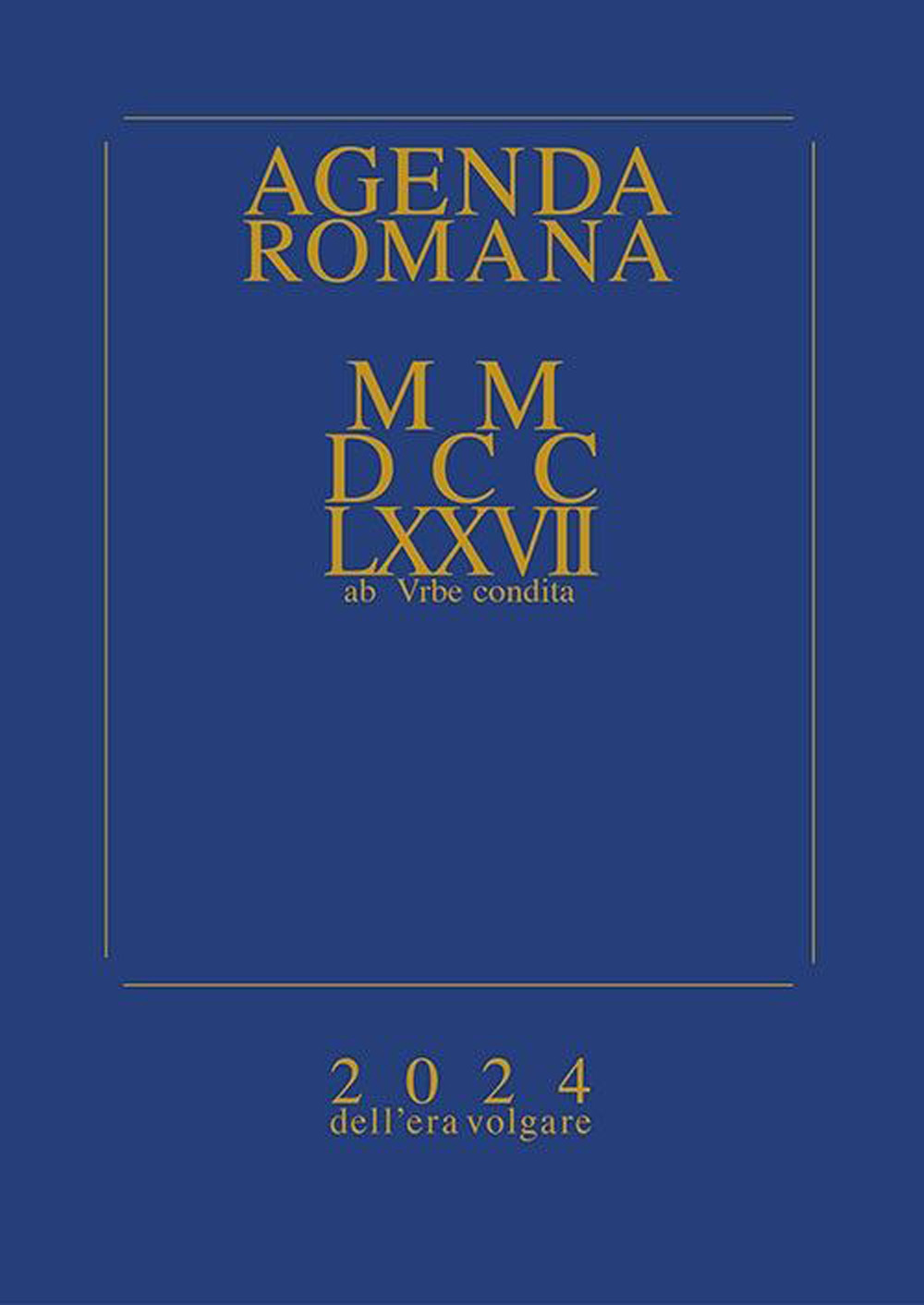 Agenda romana settimanale MMDCCLXXVII ab Urbe condita. 2024 - Libro - Victrix