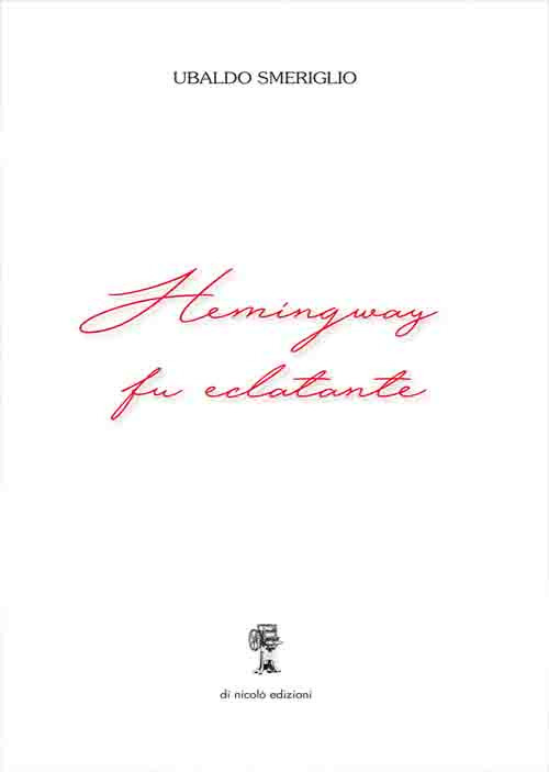 Hemingway fu eclatante
