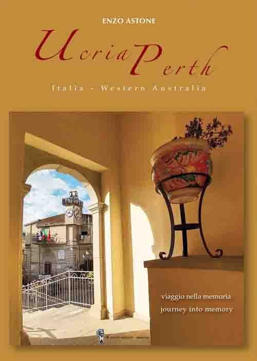 Ucria-Perth. Italia-Western Australia. Viaggio nella memoria-Journey into memory. Ediz. bilingue