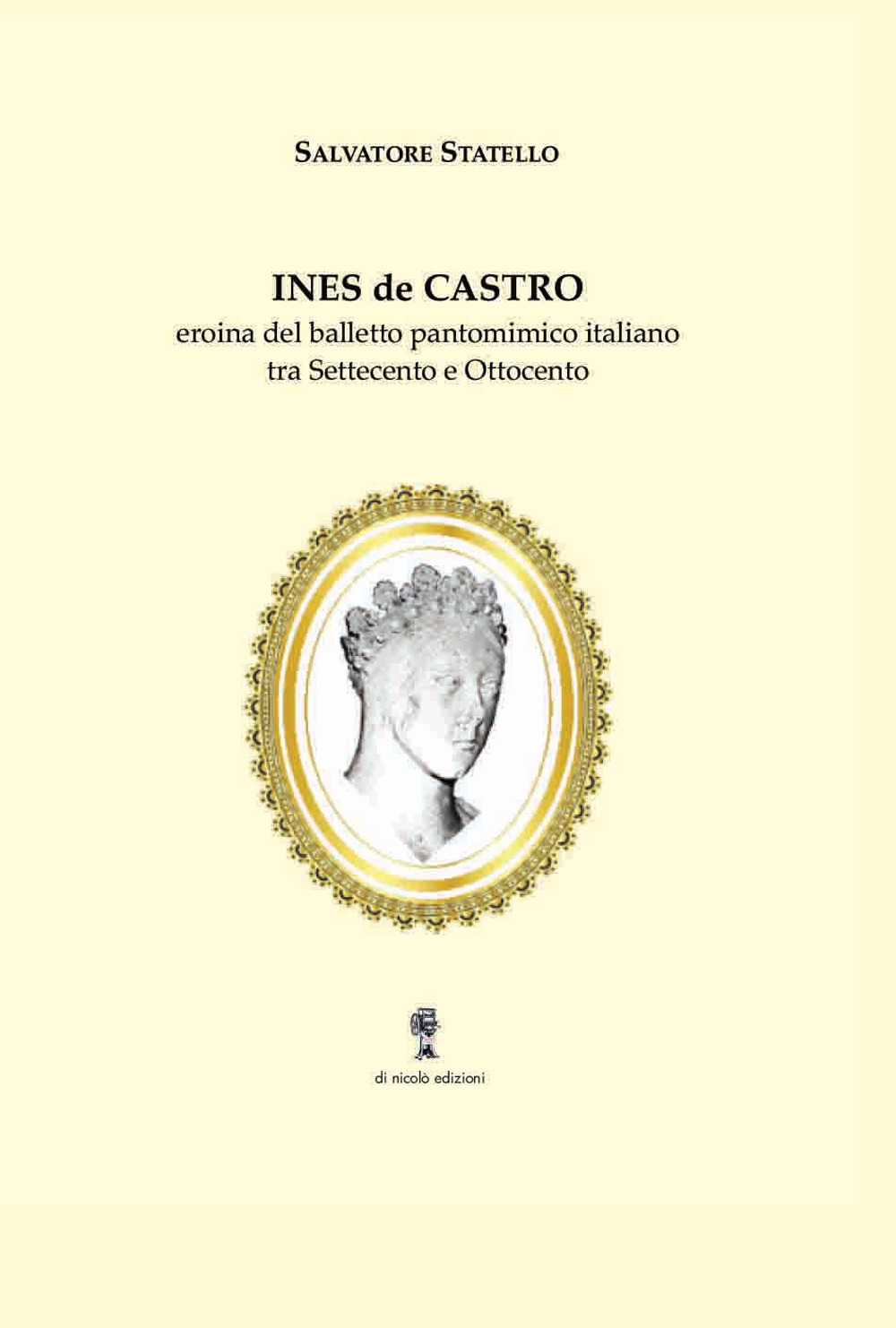Ines de Castro. Eroina del balletto pantomimico italiano tra Settecento e Ottocento