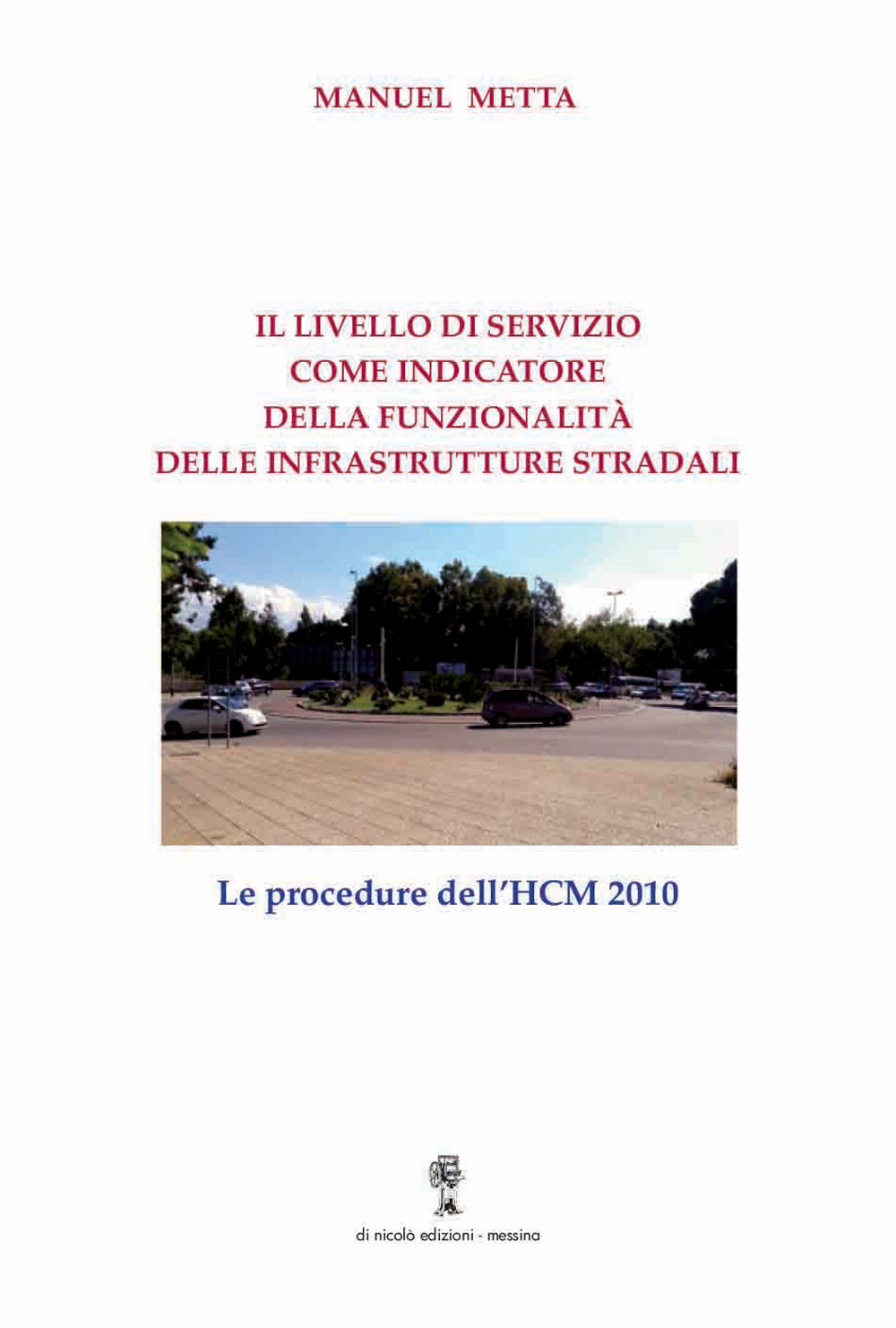 Il livello di servizio come indicatore della funzionalità delle infrastrutture stradali. Le procedure dell'HCM 2010
