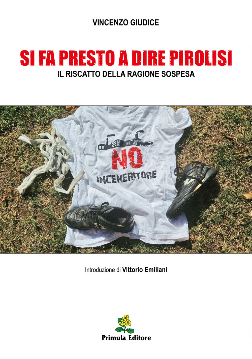 Si fa presto a dire pirolisi. Il riscatto della ragione sospesa