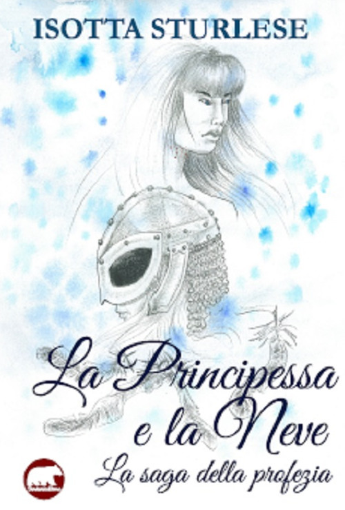 La principessa e la neve. La saga della profezia