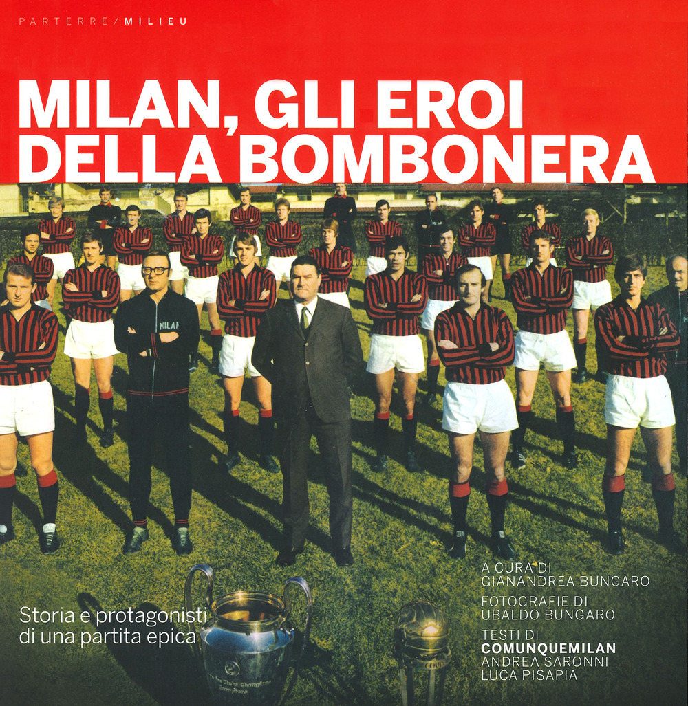 Milan, gli eroi della bombonera. Storia e protagonisti di una partita epica