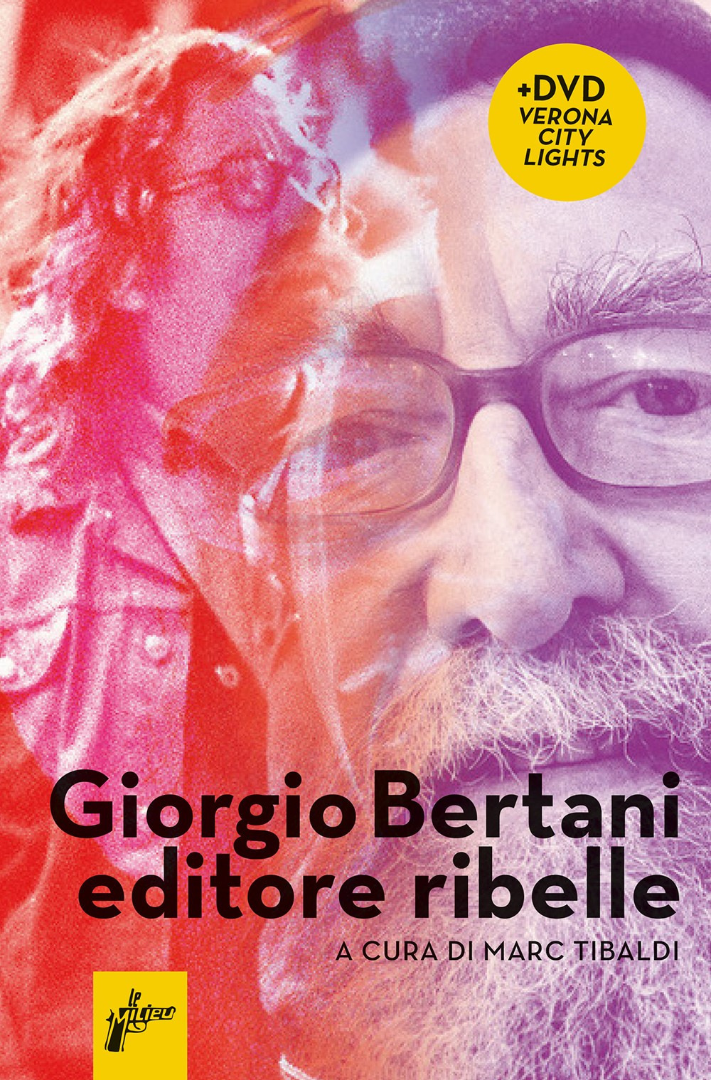 GIORGIO BERTANI, EDITORE RIBELLE. CON DVD VIDEO - 9788831977609