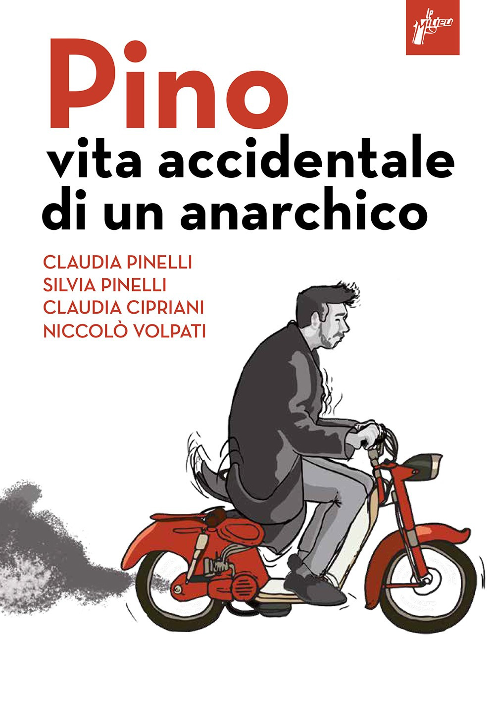 Pino. Vita accidentale di un anarchico